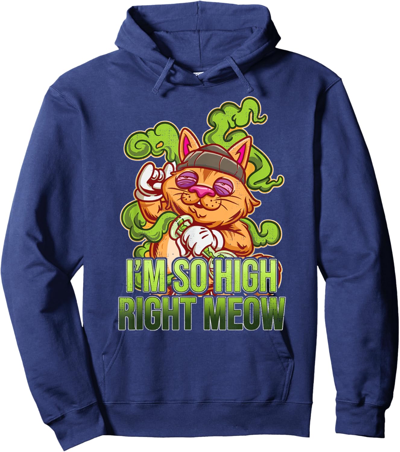 I’m So High Right Meow I Funny Weed Cat Lover Pothead Weed Men Women Hoodie - Hoodie | Navy