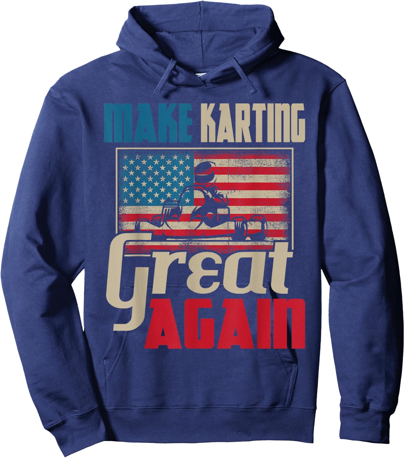 Make Karting Great Again - Go Kart Racing Racer Karting Hoodie - Hoodie | Navy