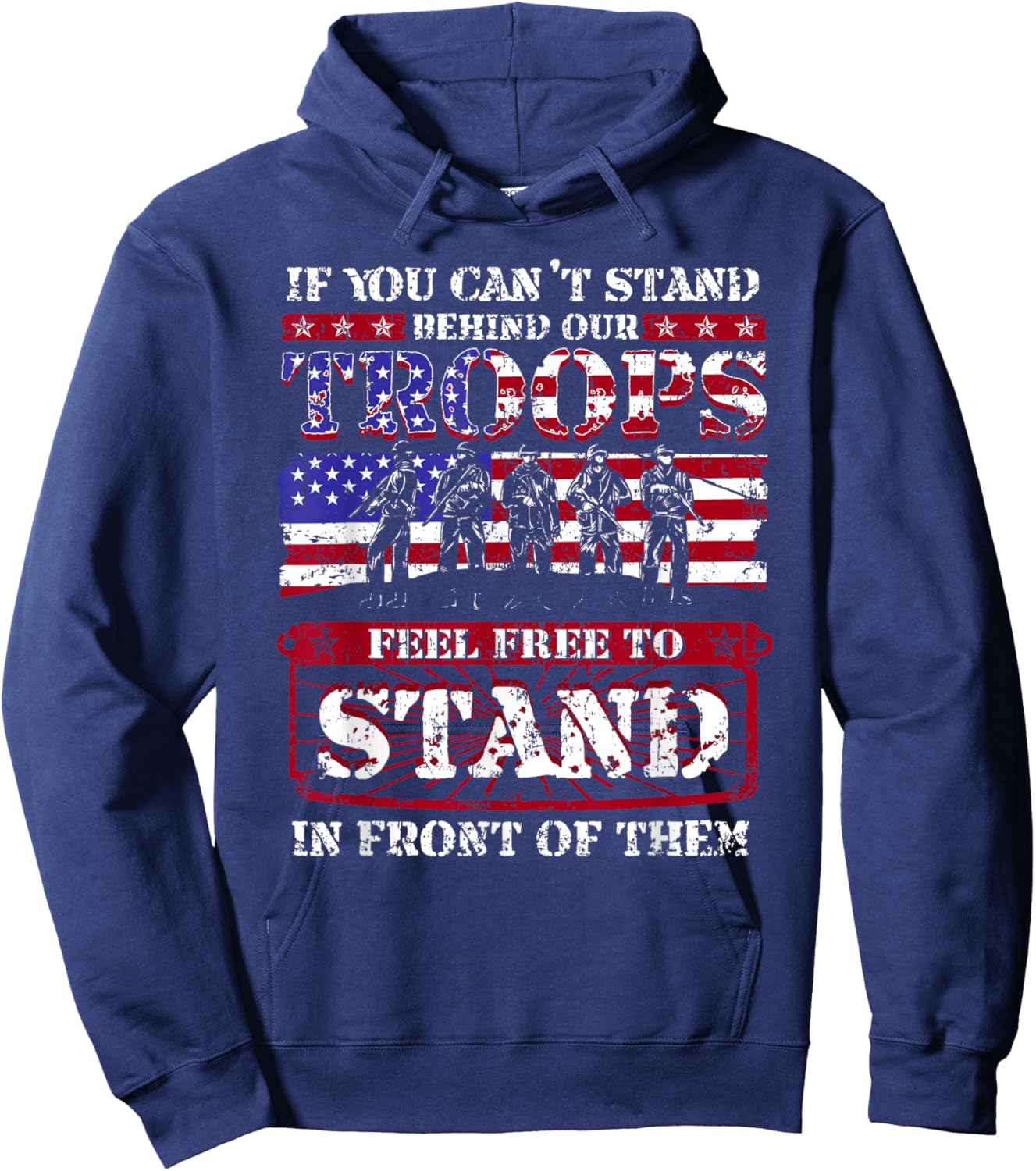 If You Can't Stand Behind Our Troops Stand In Front Of Them Hoodie - Hoodie | Navy
