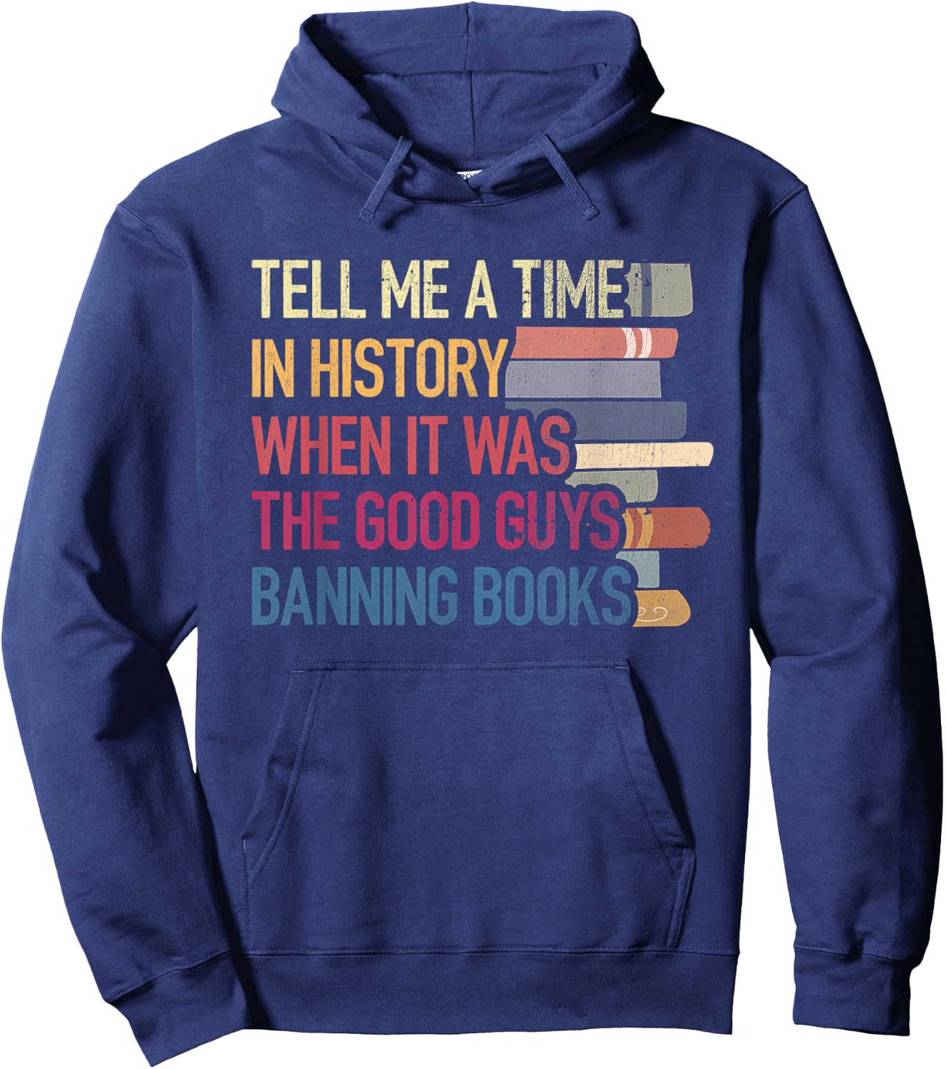 Time-In History When It Was Good Guys Banned Book Sayings Hoodie - Hoodie | Navy