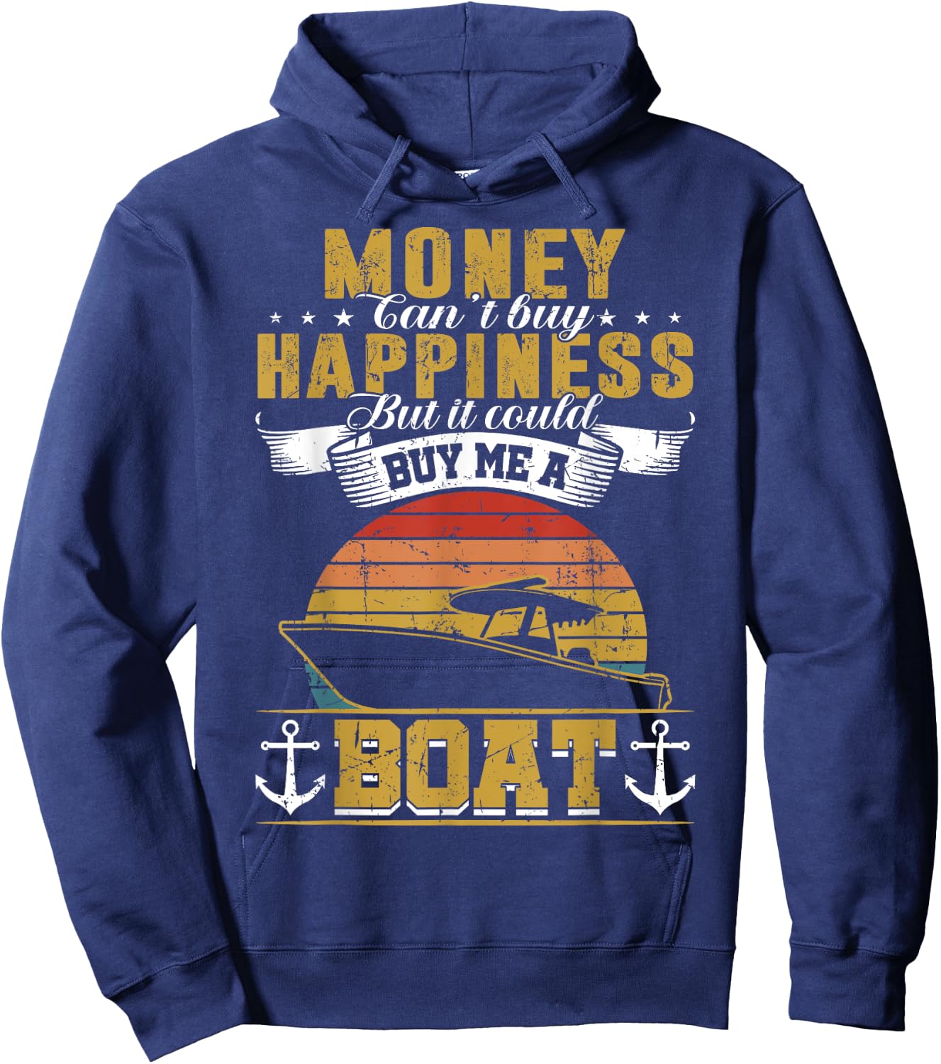 Money Cant Buy Happiness But It Can Buy Me A Boat Boating Hoodie - Hoodie | Navy
