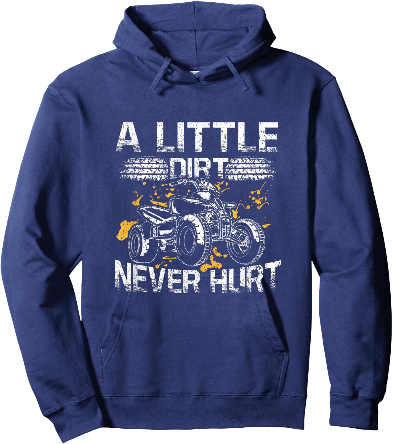 A Little Dirt Never Hurt Funny ATV Four Wheeler Quad Biker Hoodie - Hoodie | Navy