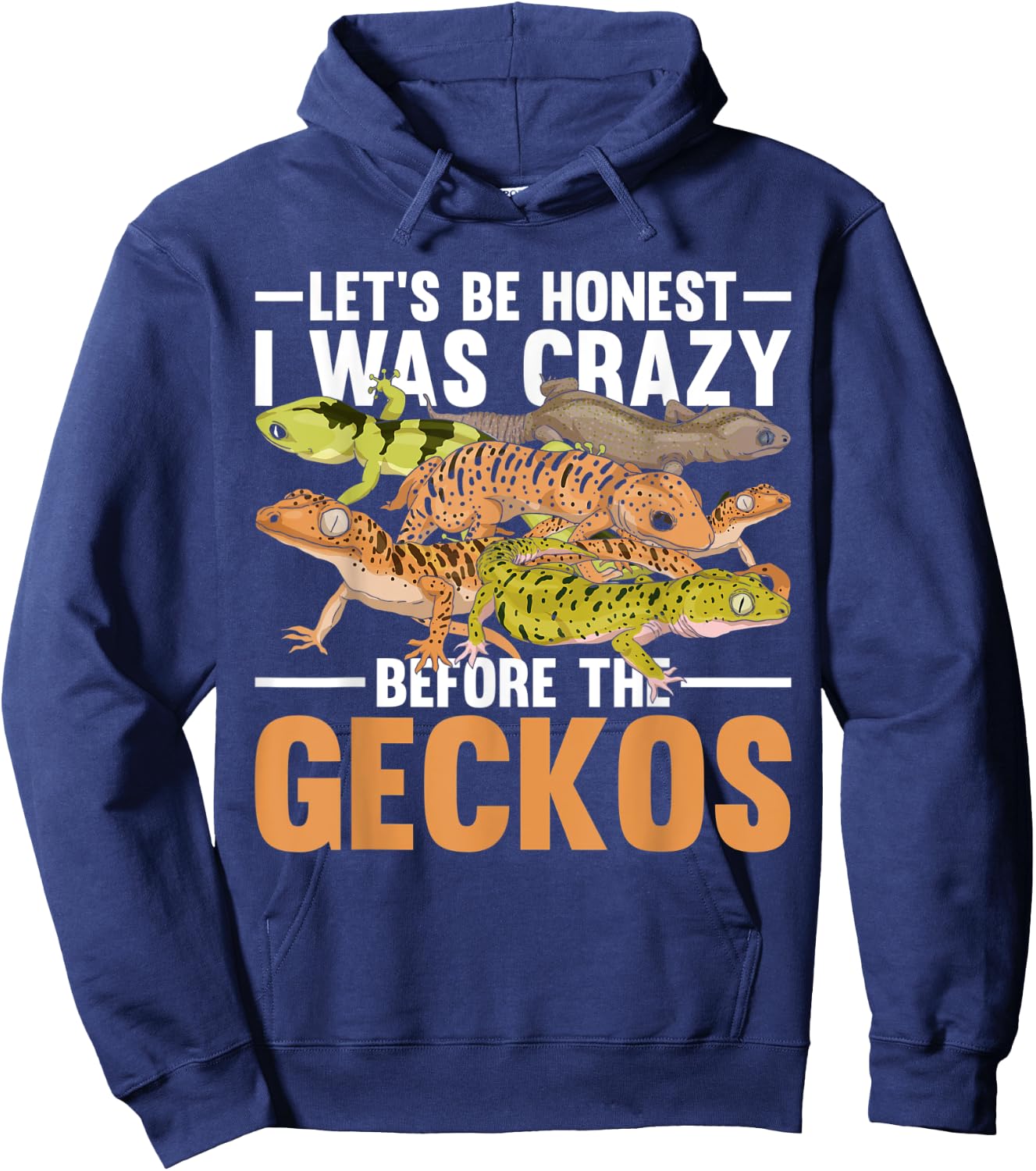 Funny Reptile Lets Be Honest I Was Crazy Before The Geckos Hoodie - Hoodie | Navy