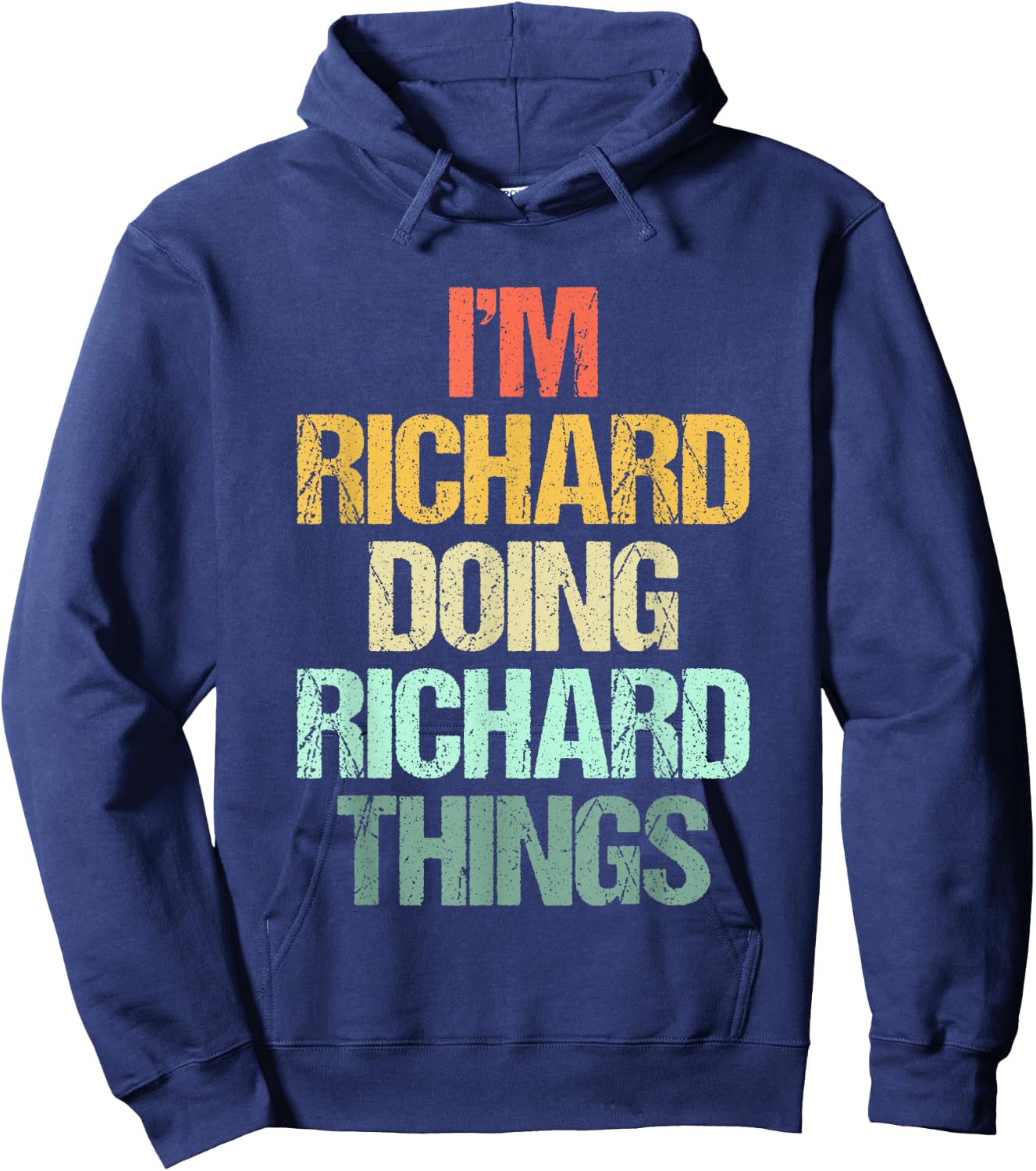 I'm Richard Doing Richard Things - Funny Saying Name Richard Hoodie - Hoodie | Navy