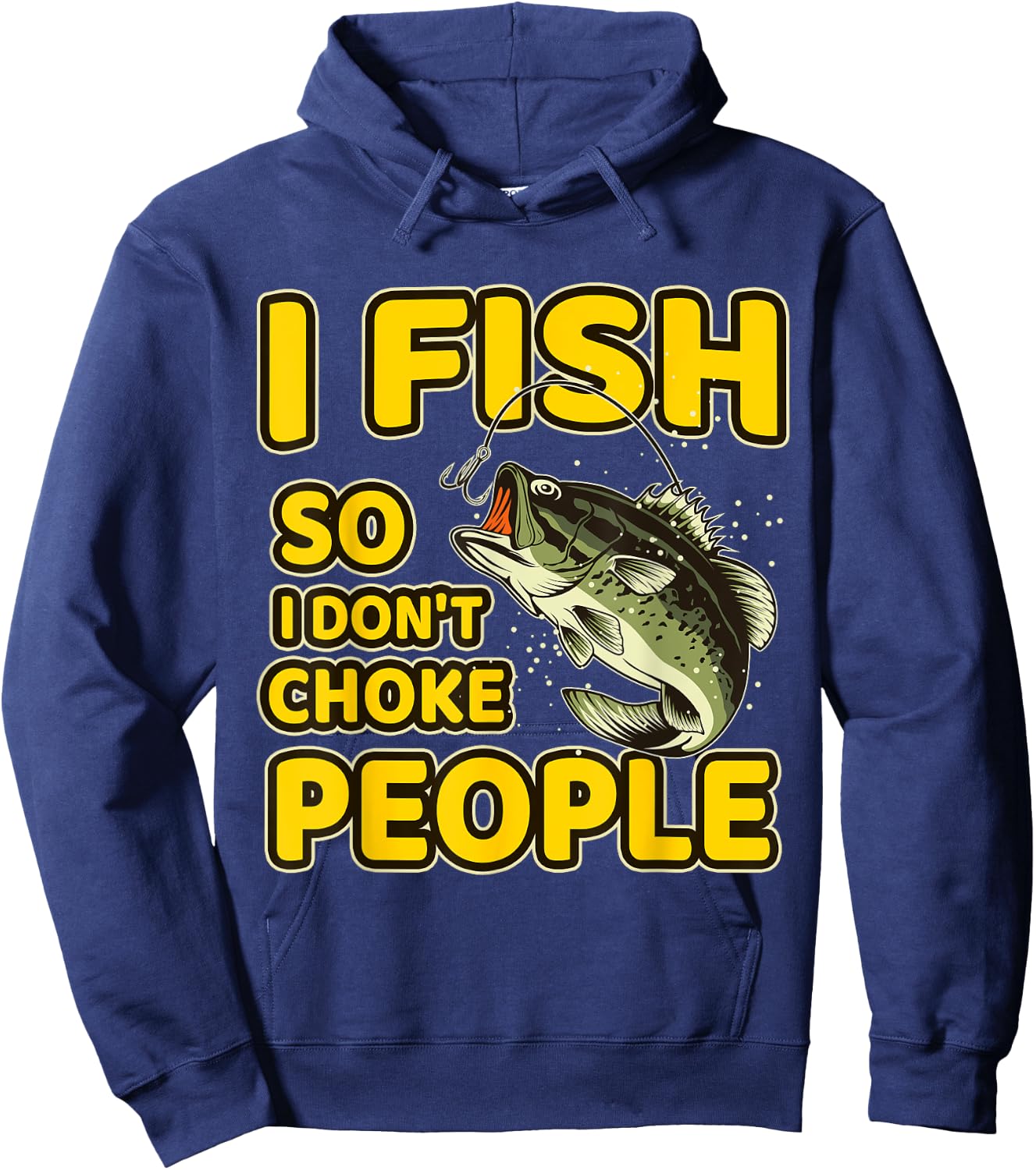 I Fish So I Don't Choke People Funny Sayings Fishing Hoodie - Hoodie | Navy