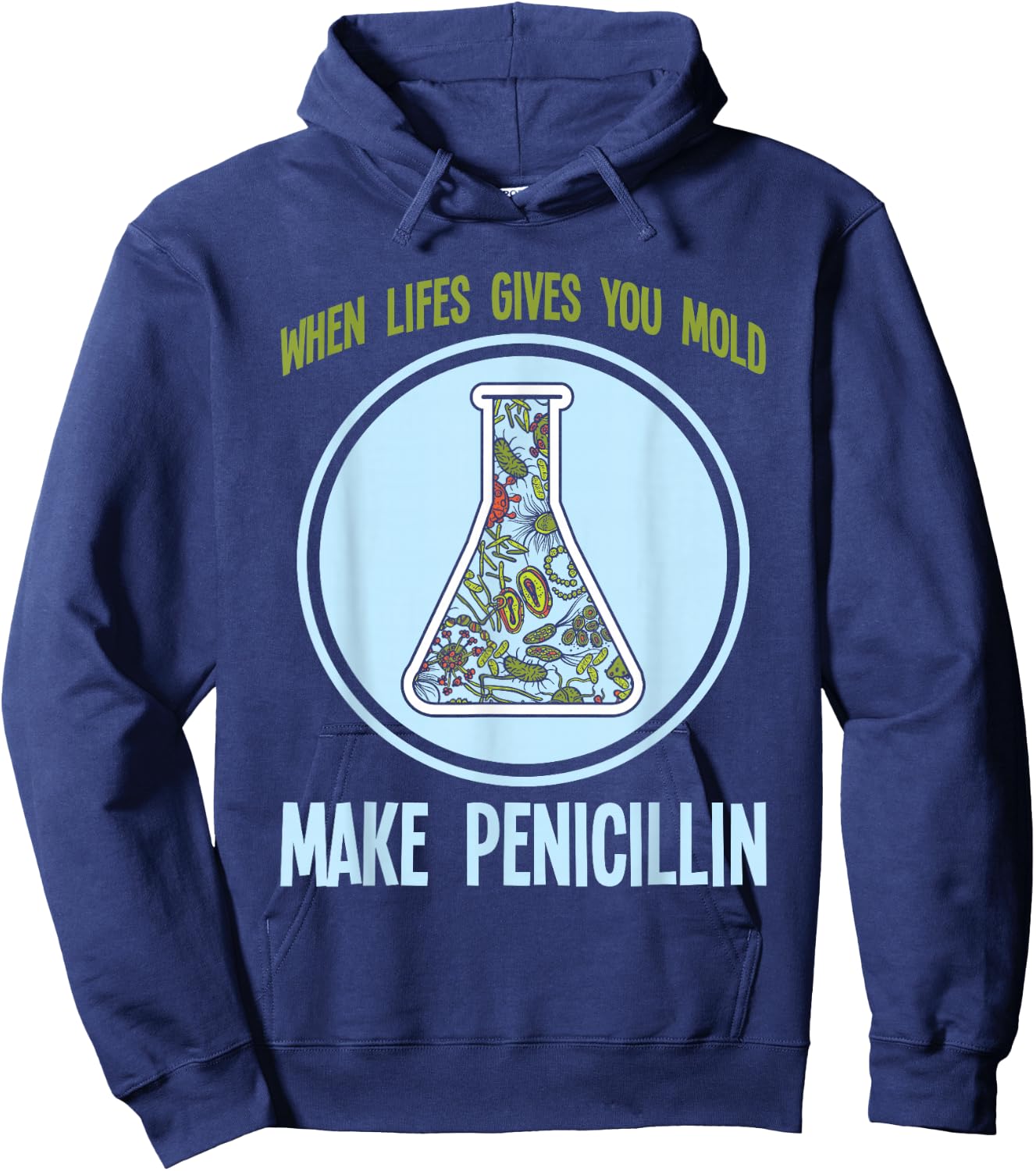 Chemistry Laboratory Technician Scientist Gift Funny Pharmacy Bacteria Humor Mold Make Penicillin Joke Hoodie - Hoodie | Navy