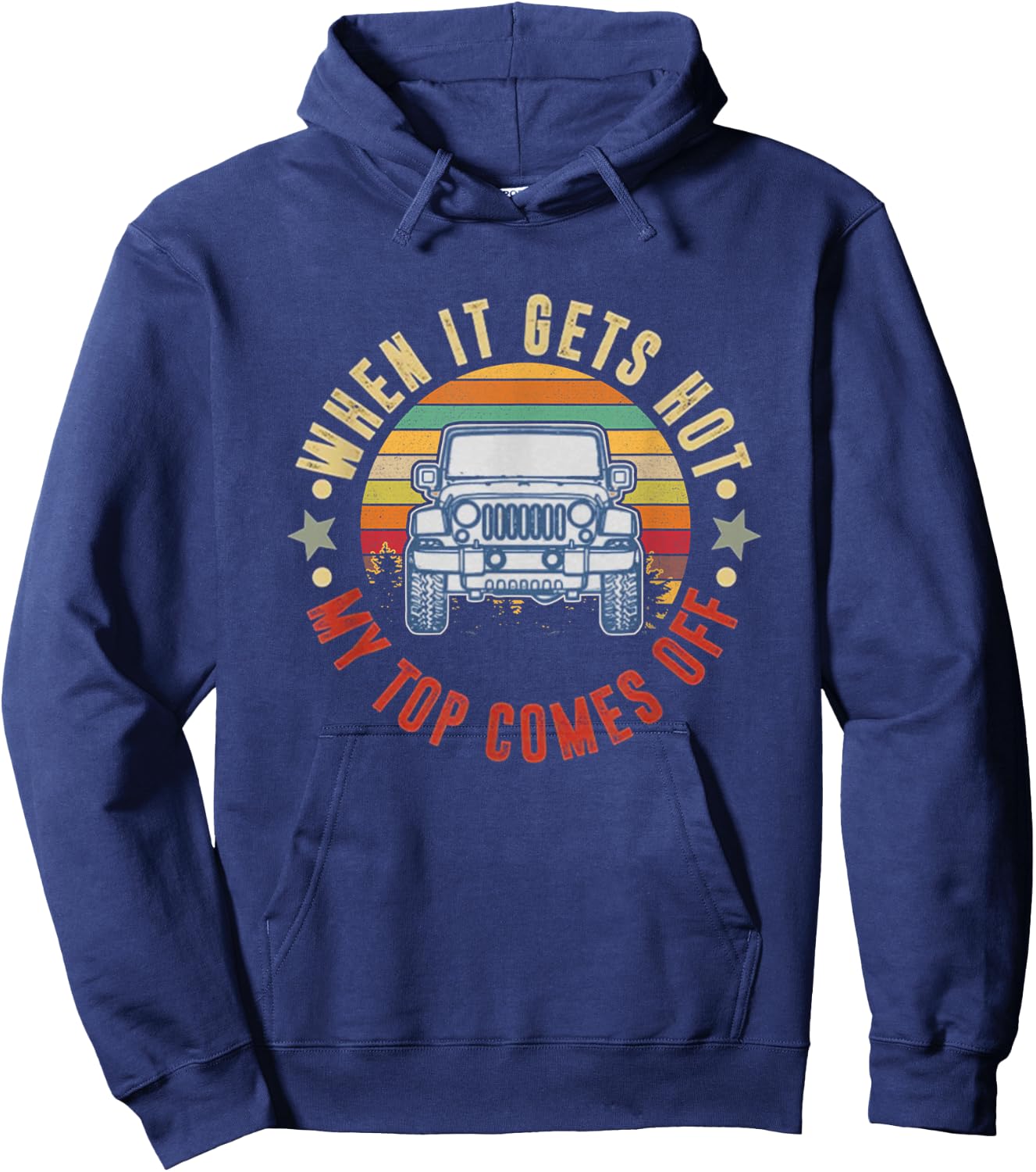 Car When It Gets Hot My Top Comes Off Hoodie - Hoodie | Navy