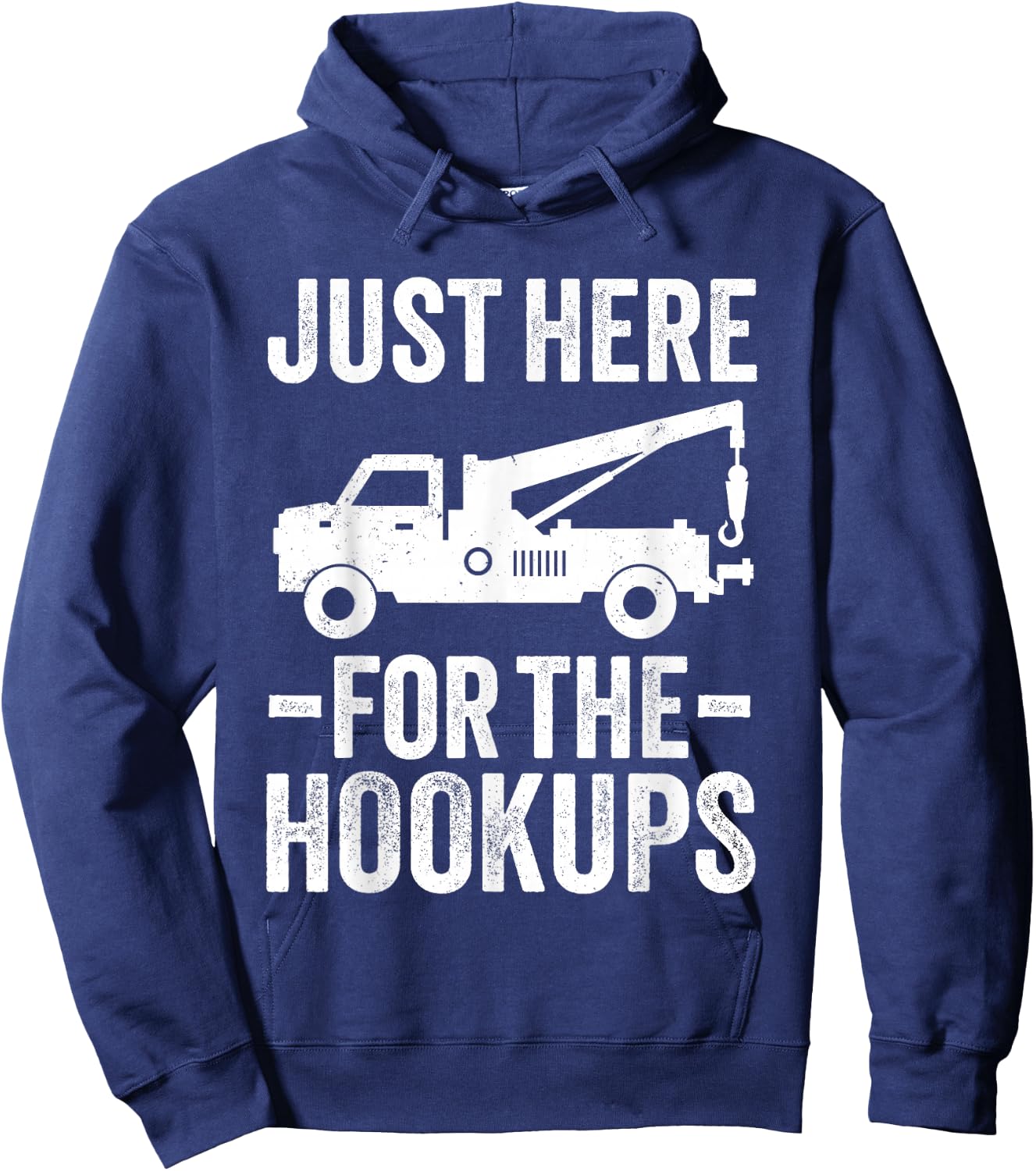 Just Here For The Hookup Vehicle Towing Funny Tow Truck Hoodie - Hoodie | Navy