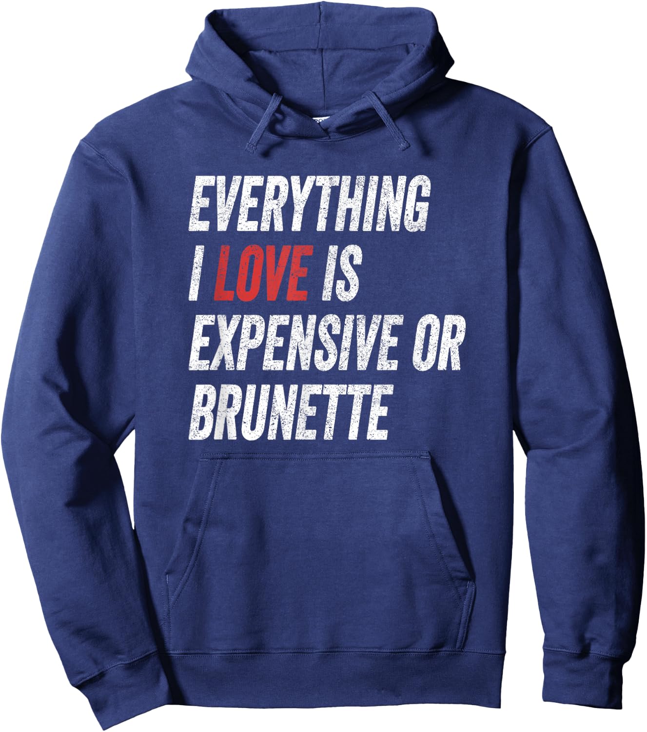 Funny Everything I Love is Expensive or Brunette Wife Hoodie - Hoodie | Navy