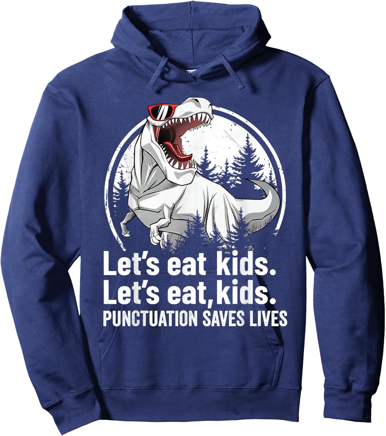 Funny Teacher Shirt Grammar Punctuation T rex Let's Eat Kids Hoodie - Hoodie | Navy