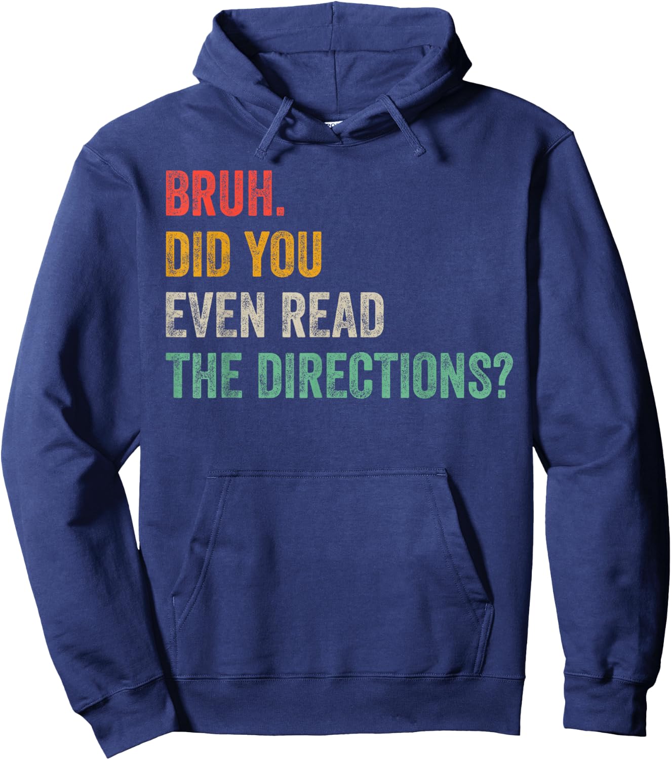 Bruh Did You Even Read The Directions Retro Vintage Sayings Hoodie - Hoodie | Navy