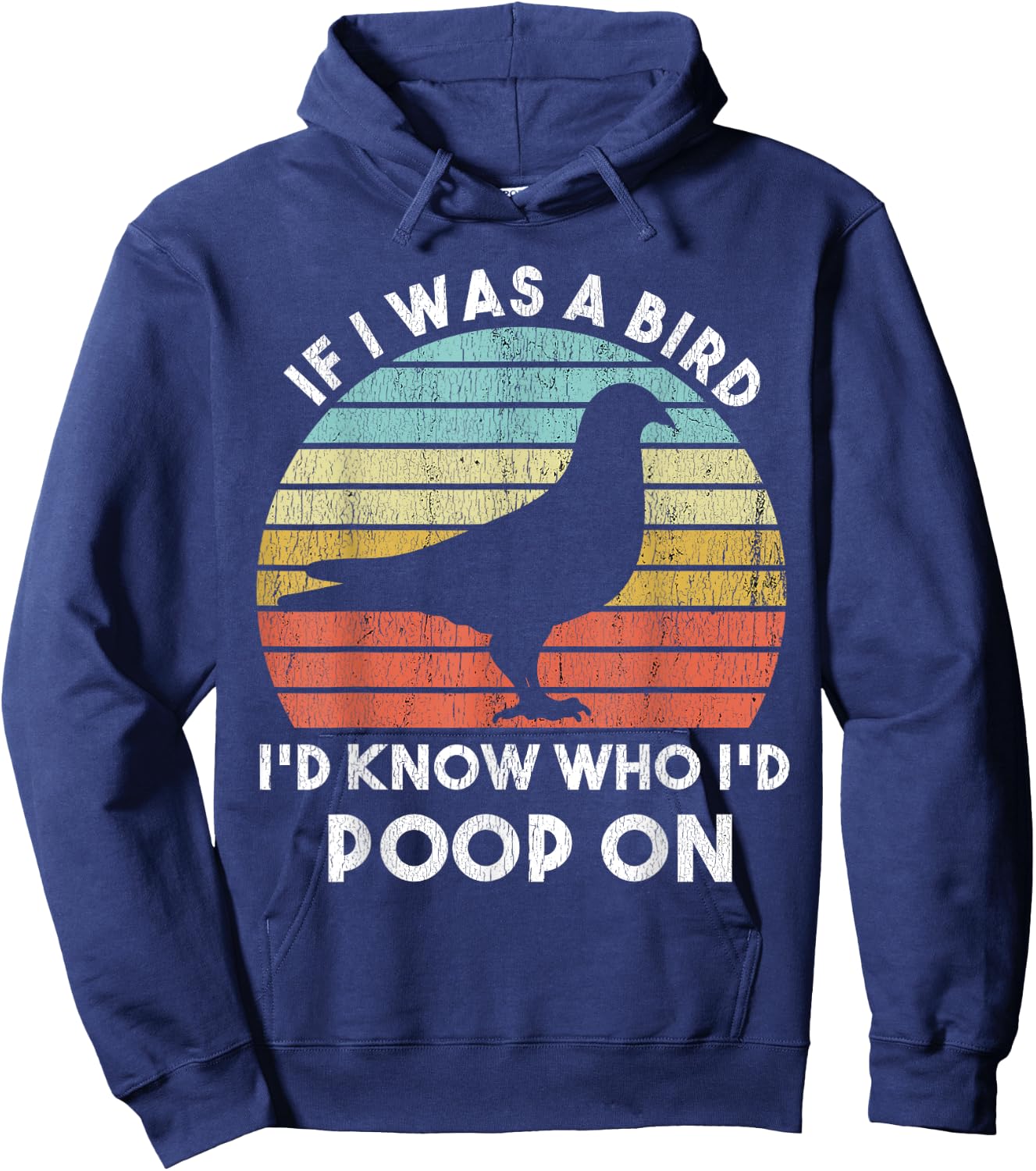 If I Were A Bird I'd Know Who I'd Poop On Bird Watching Meme Hoodie - Hoodie | Navy