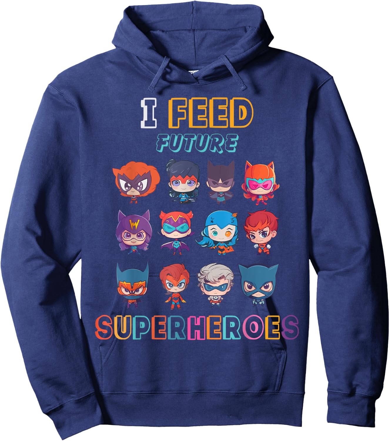 I Feed Future Superheroes School Cafeteria Lunch Lady Funny Hoodie - Hoodie | Navy