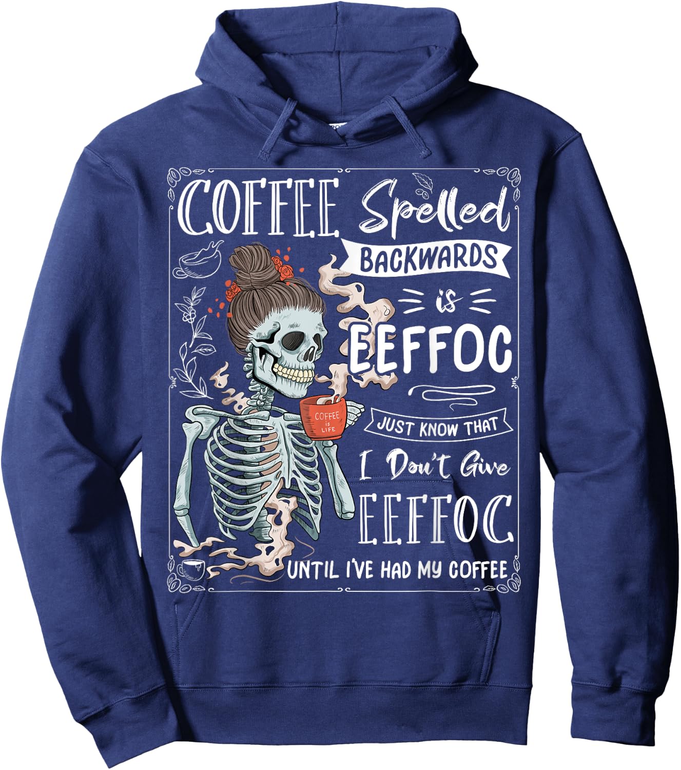 Coffee Spelled Backwards is eeffoc Skeleton Drinking Coffee Hoodie - Hoodie | Navy