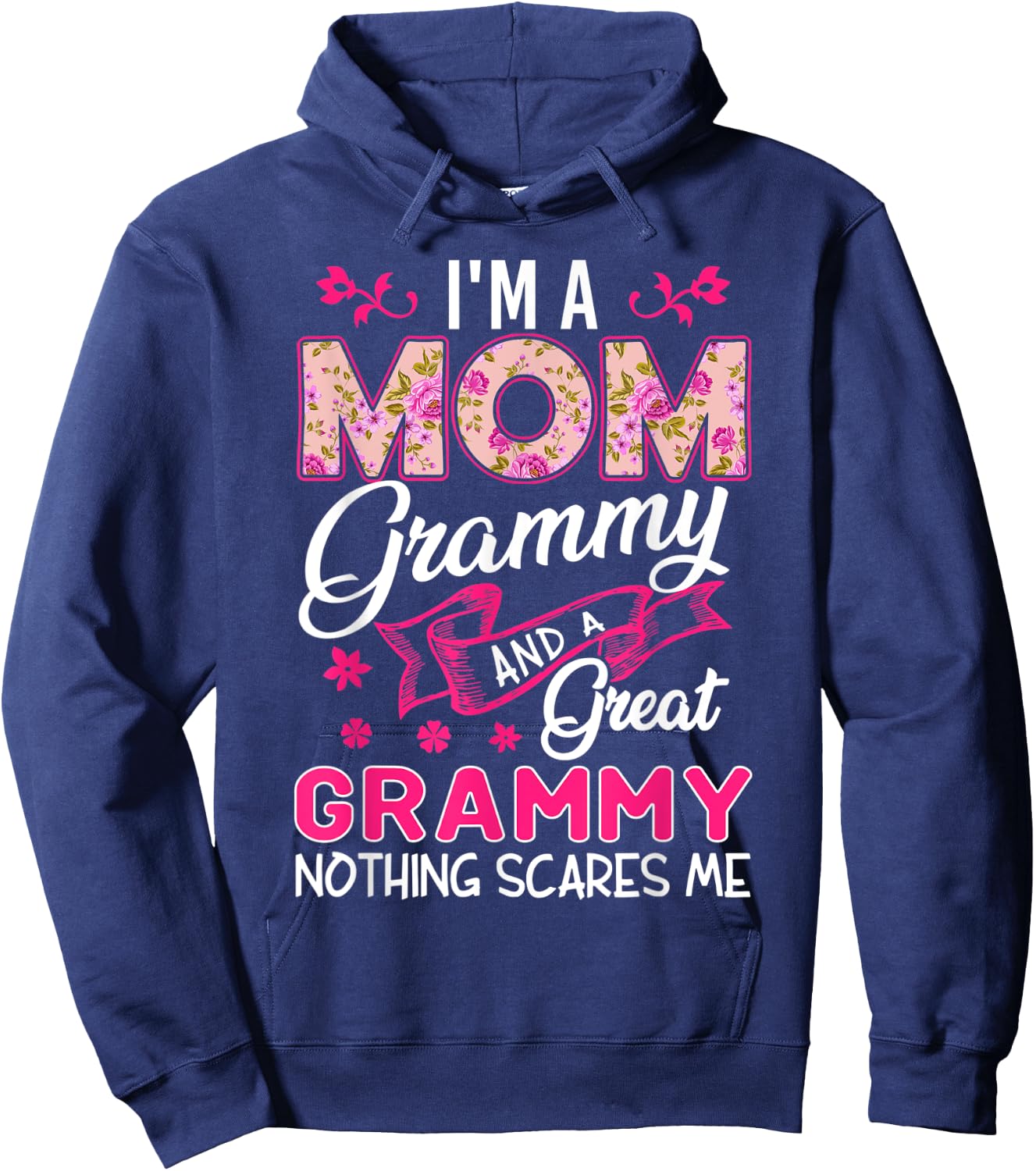 I'm A Mom Grammy And A Great Grammy Nothing Scares Me Hoodie - Hoodie | Navy