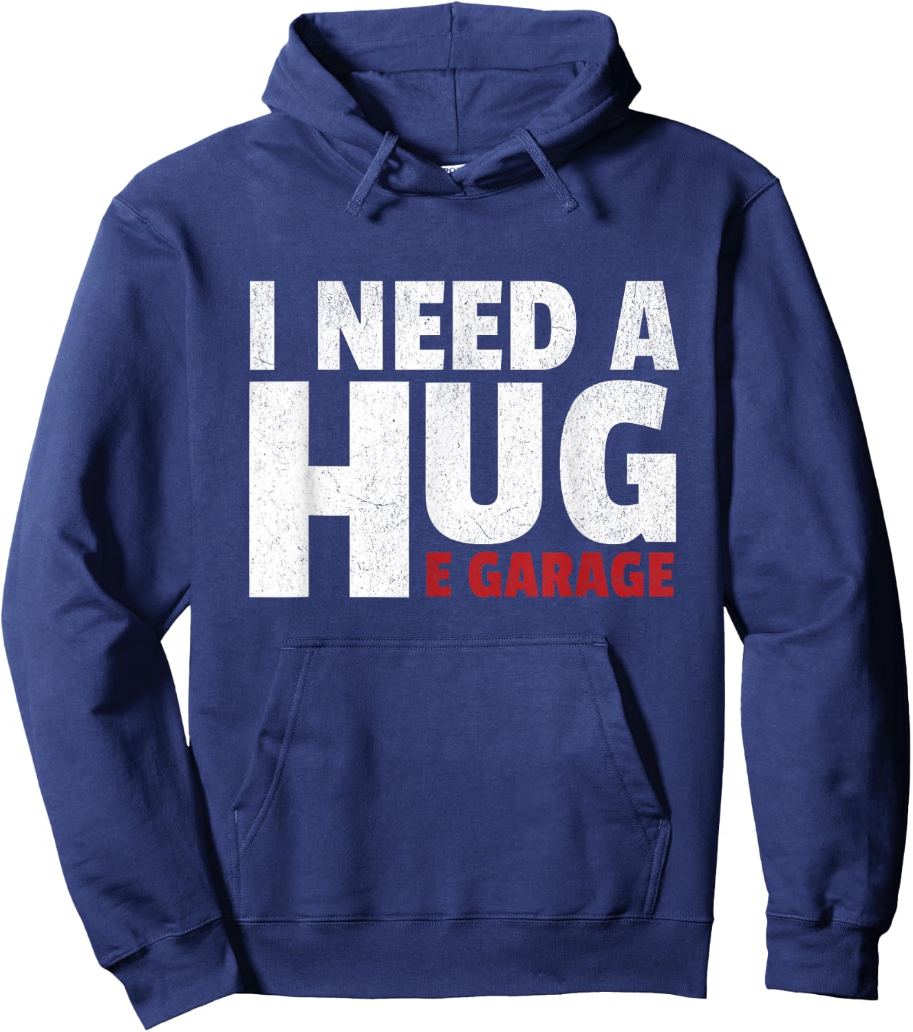 I Need A Huge Garage Funny Mechanic Car Enthusias Hoodie - Hoodie | Navy