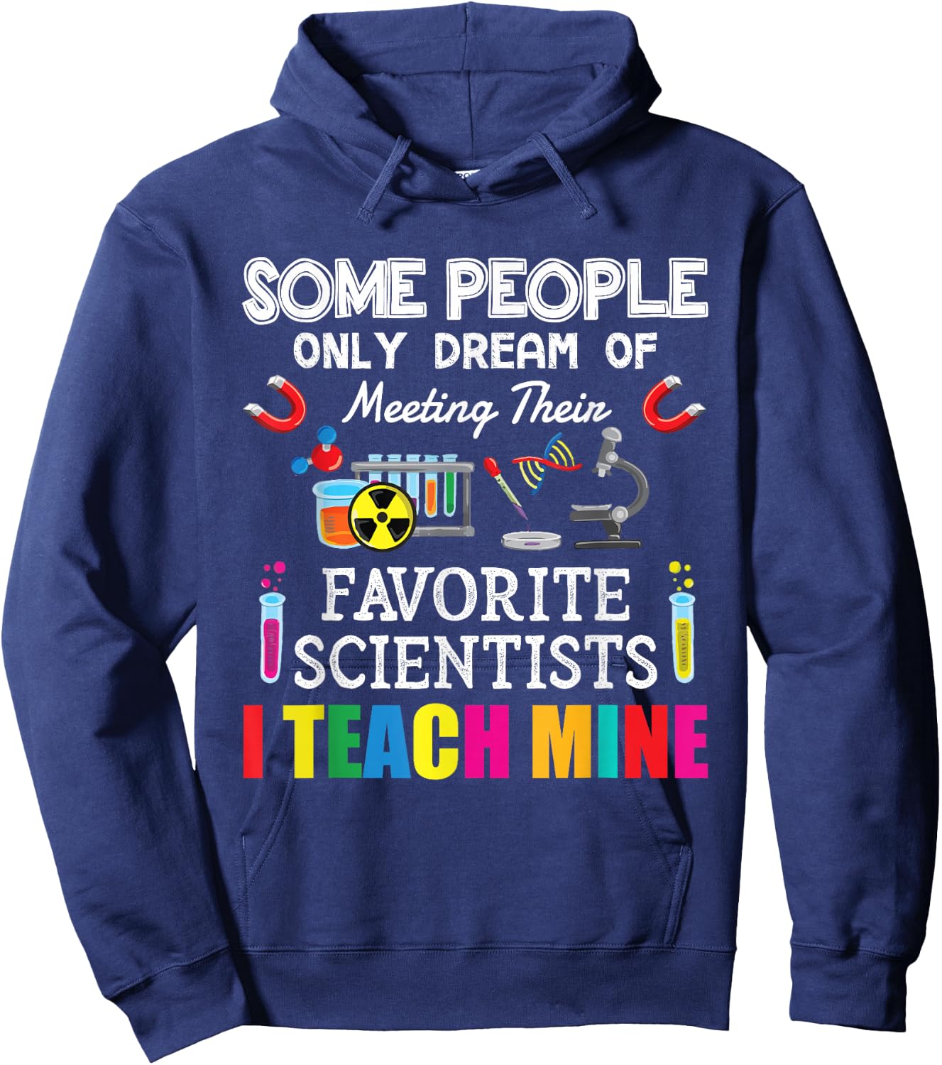 Some People Only Dream Of Meeting Their Favorite Scientists Hoodie - Hoodie | Navy