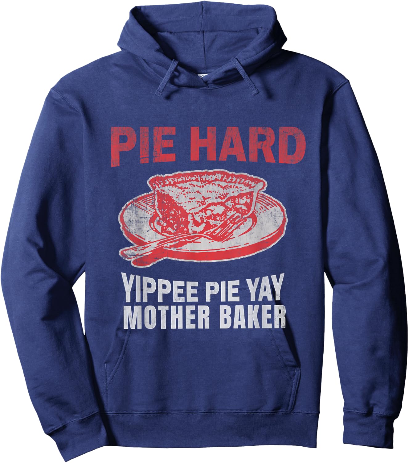 Pie Hard Yippee Pie Yay Mother Baker Funny Pie Baking Hoodie - Hoodie | Navy