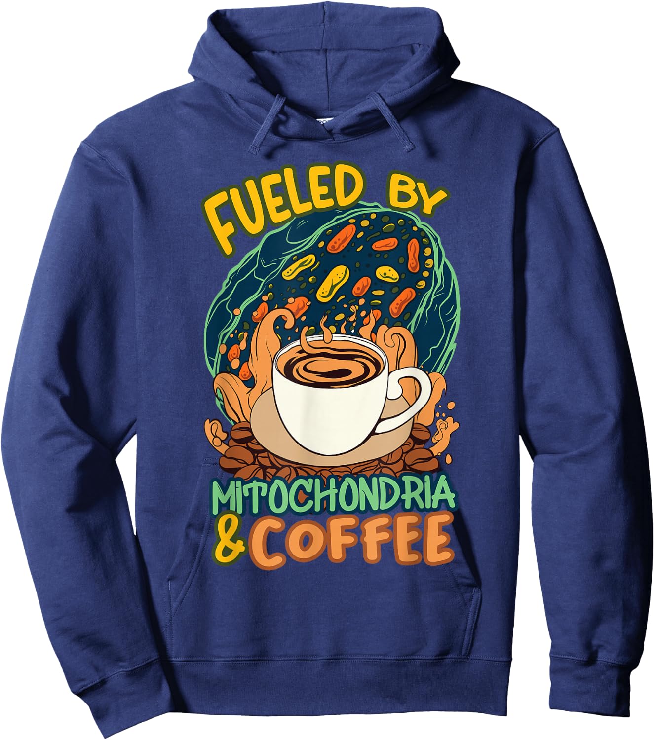 Funny Biology Teacher Science Fueled By Mitochondria Coffee Hoodie - Hoodie | Navy