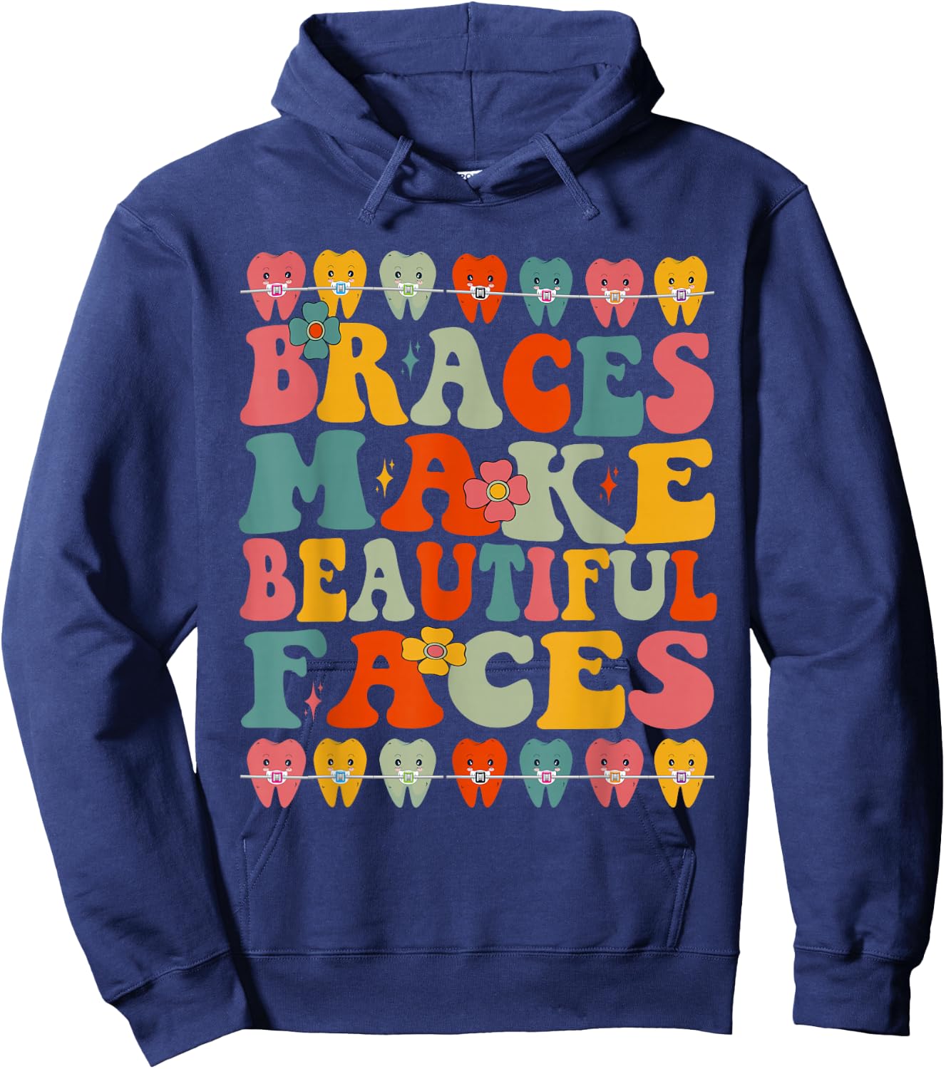 Braces Make Beautiful Faces, Fun, Groovy Orthodontist Hoodie - Hoodie | Navy