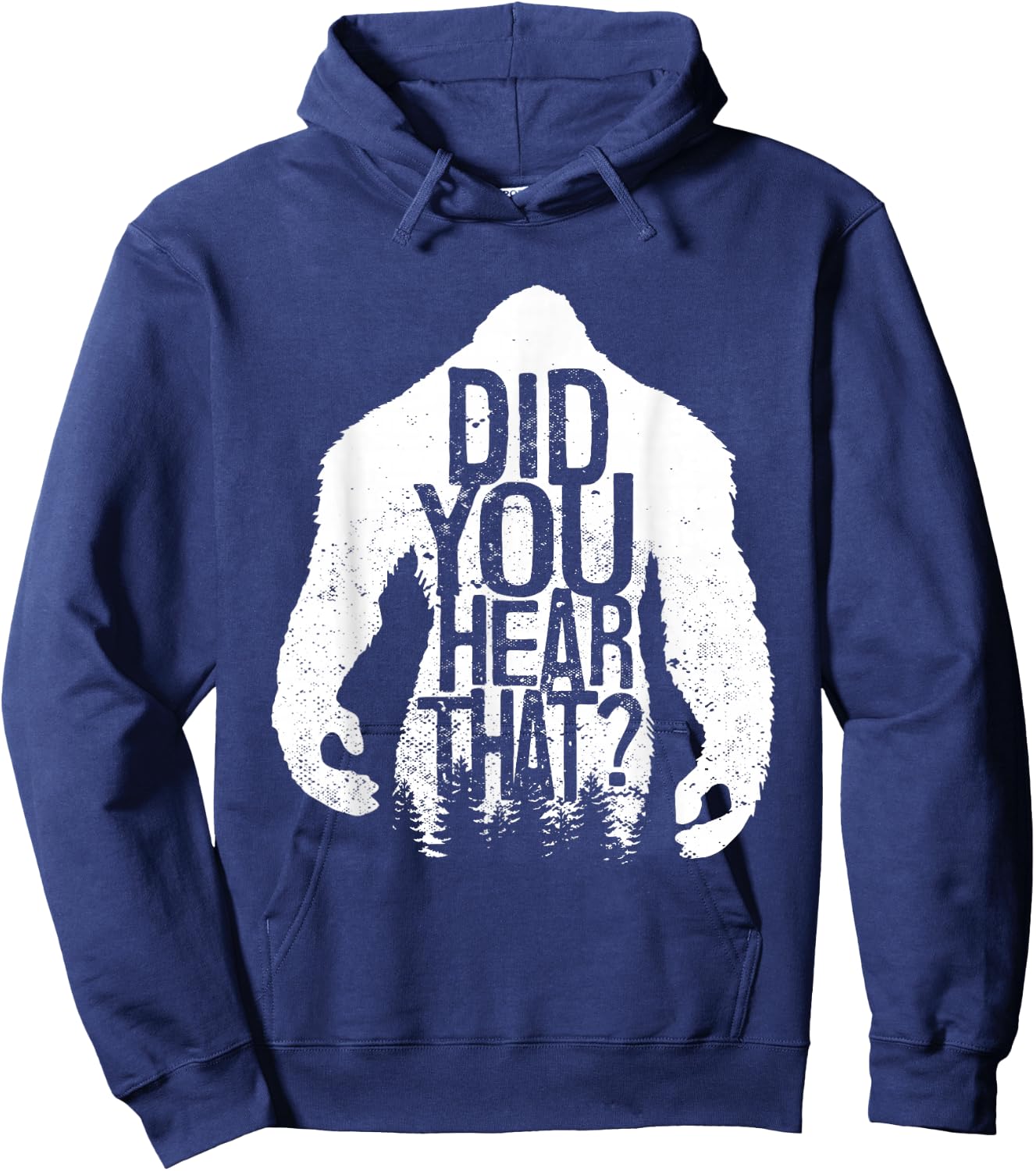 Did You Hear That Bigfoot Sasquatch Hoodie - Hoodie | Navy