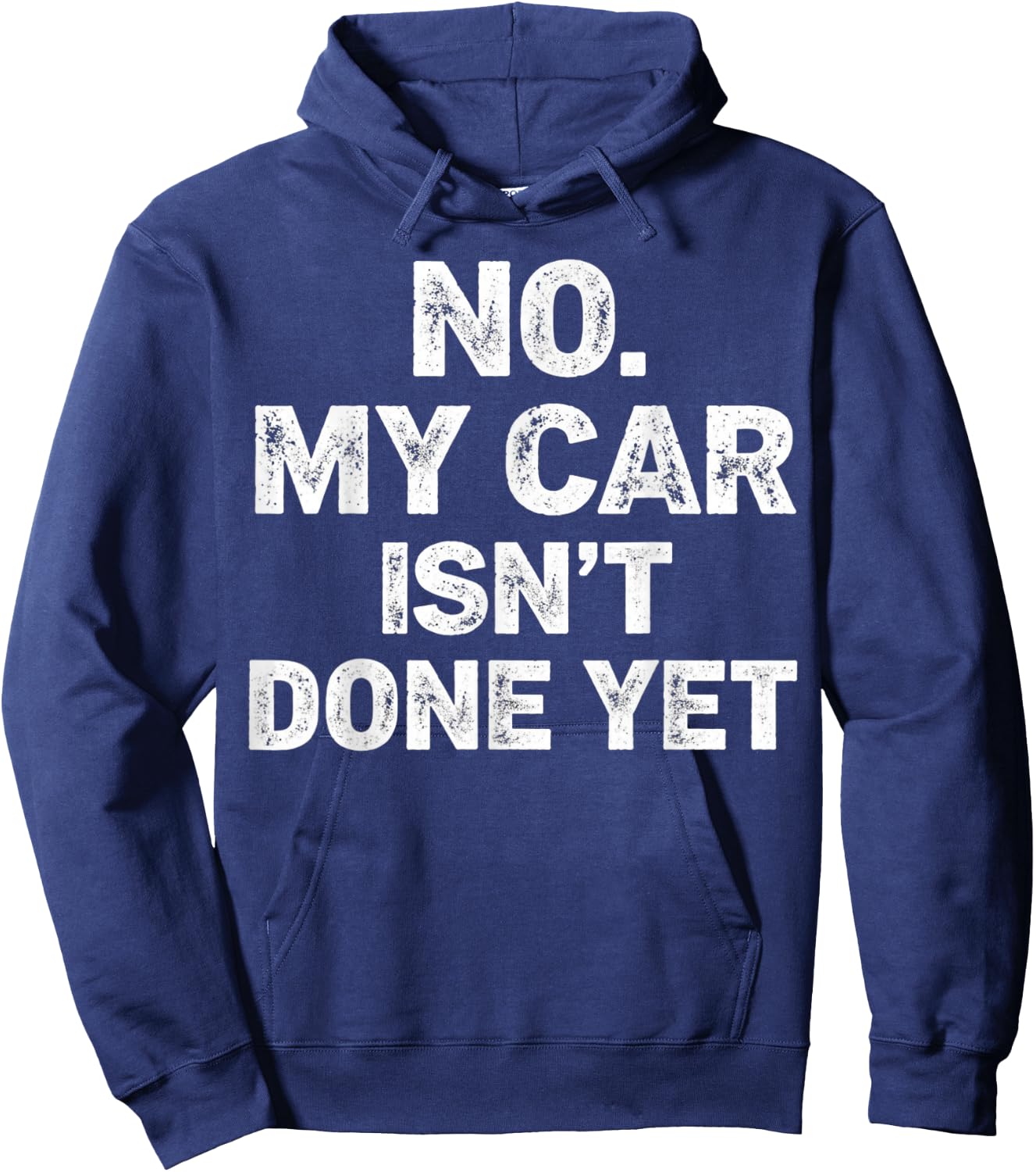 No My Car is Not Ready Funny Mechanic Hoodie - Hoodie | Navy