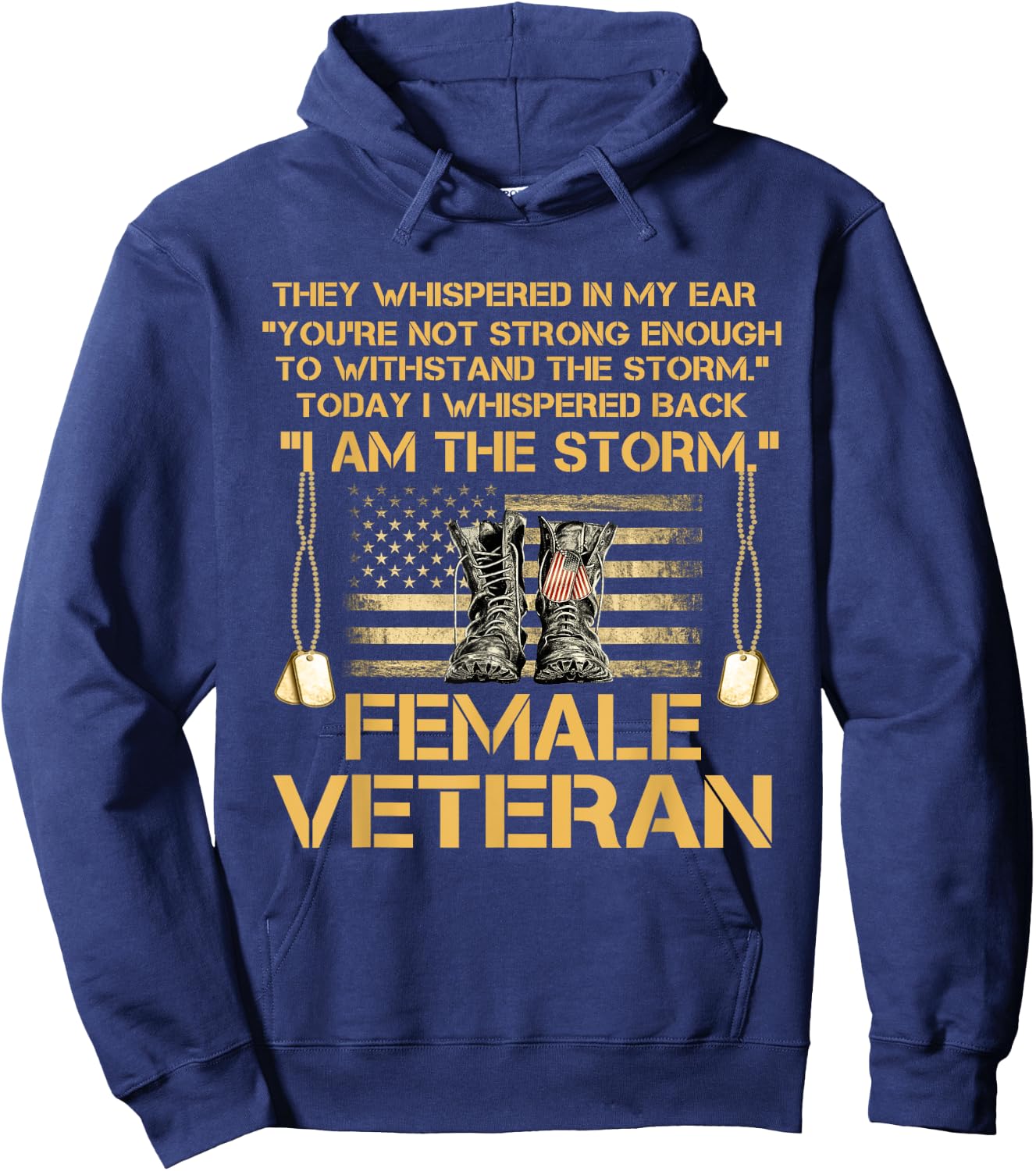 US Veterans Day Gift, US Female Veteran, I Am The Storm Hoodie - Hoodie | Navy