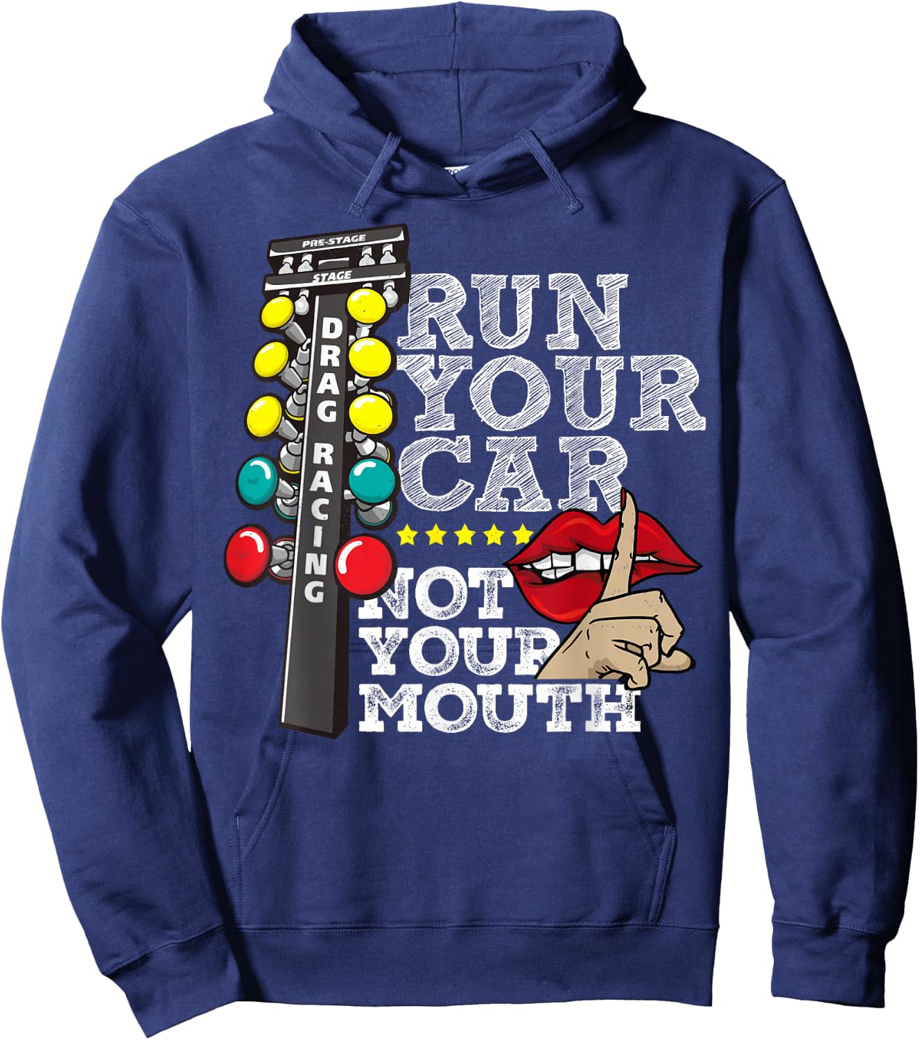 Run Your Car Not Your Mouth Shirt - Funny Car Racing Hoodie - Hoodie | Navy
