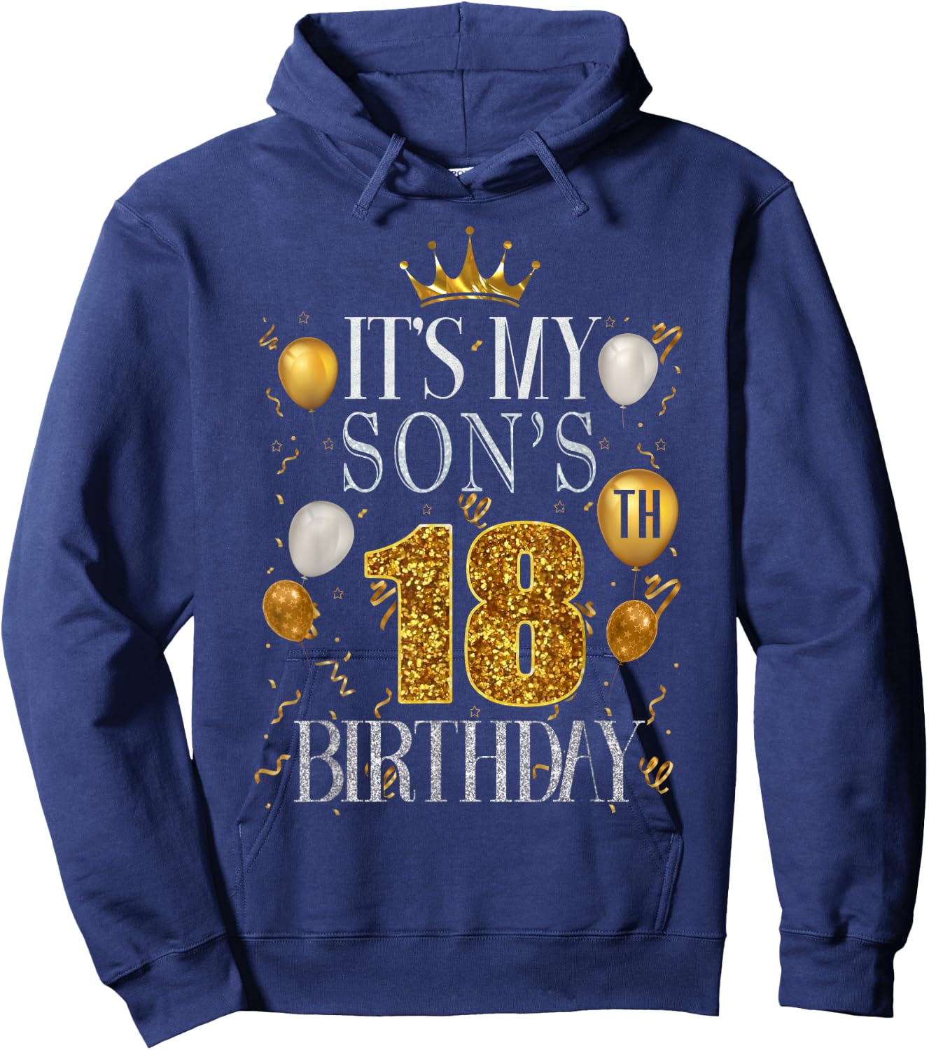 It's My Son's 18th Birthday Happy Birthday 18 Years Old Hoodie - Hoodie | Navy