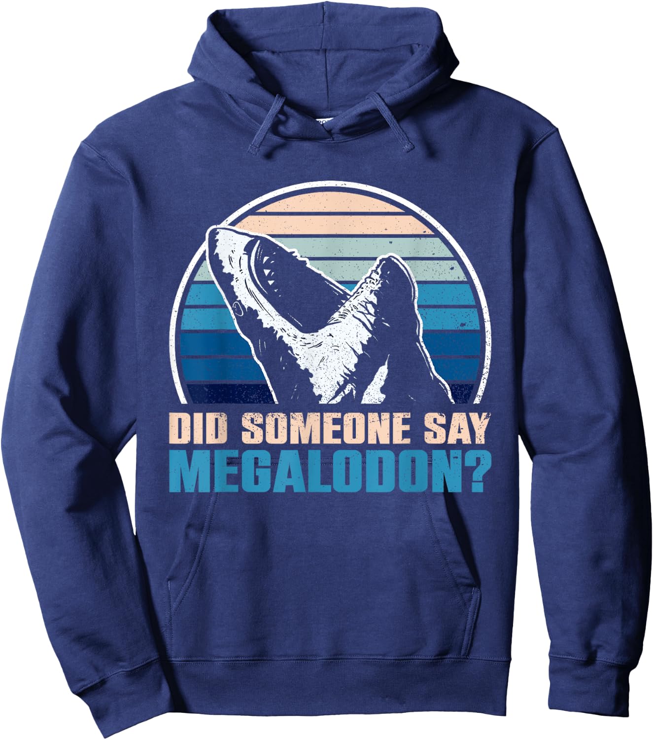 Did Someone Say Megalodon? - Megalodon Shark Hoodie - Hoodie | Navy