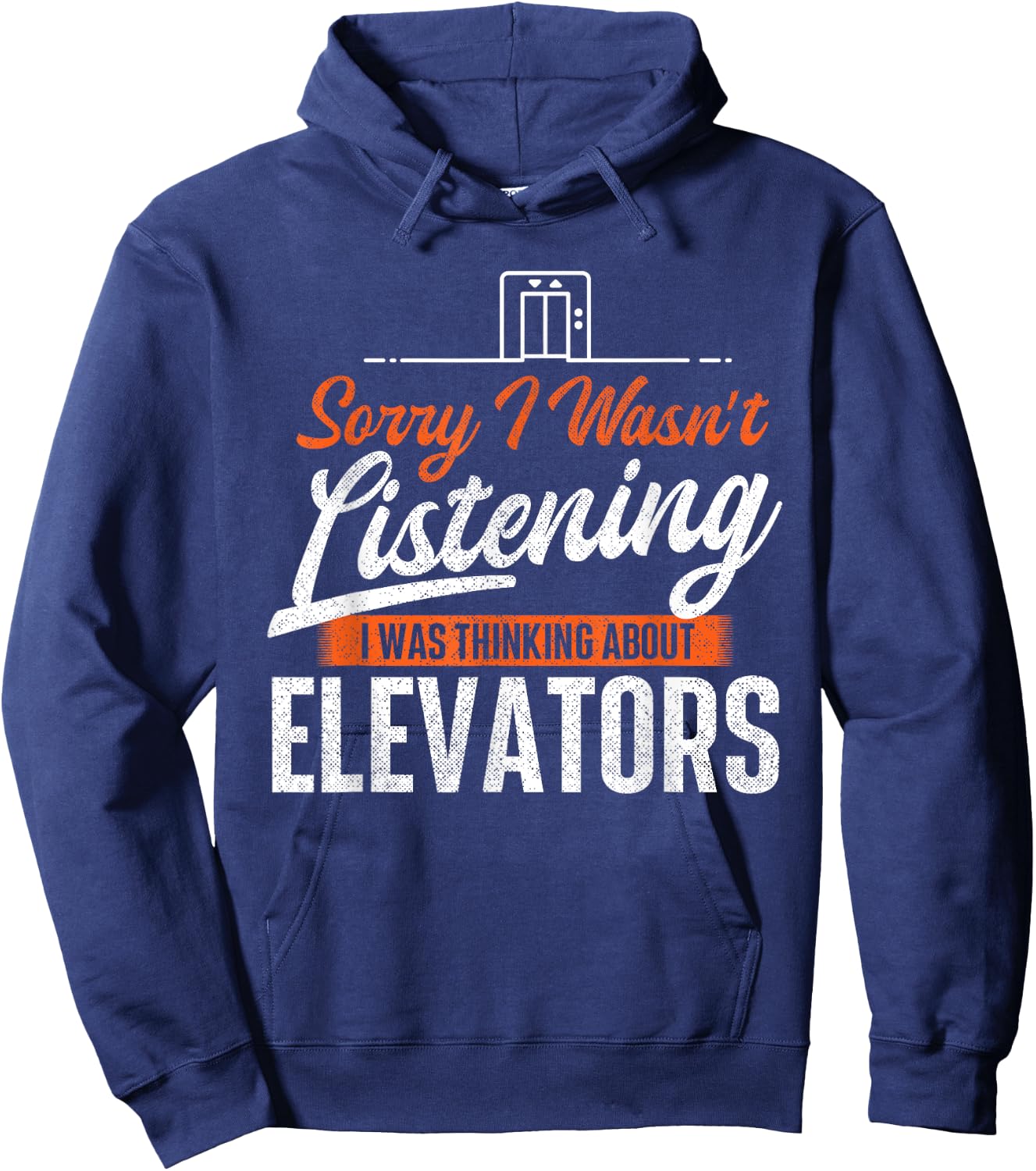 I Was Thinking About Elevators - Funny Elevator Mechanic Hoodie - Hoodie | Navy