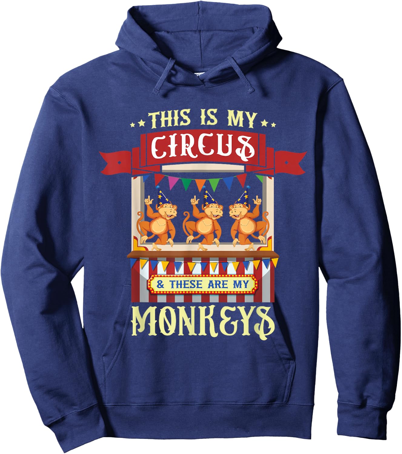 This Is My Circus And These Are My Monkeys Carnival Hoodie - Hoodie | Navy