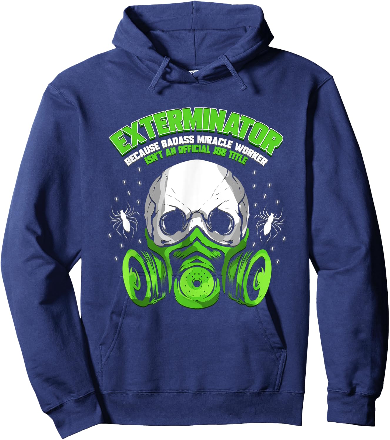 Exterminator Costume Cockroach Killer Gift Shop Exterminator Gift Pest Controller Profession Hoodie - Hoodie | Navy