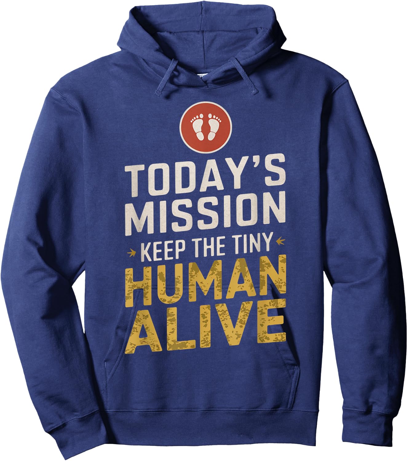 Today's Mission Keep the Tiny Human Alive New Mom New Dad Hoodie - Hoodie | Navy