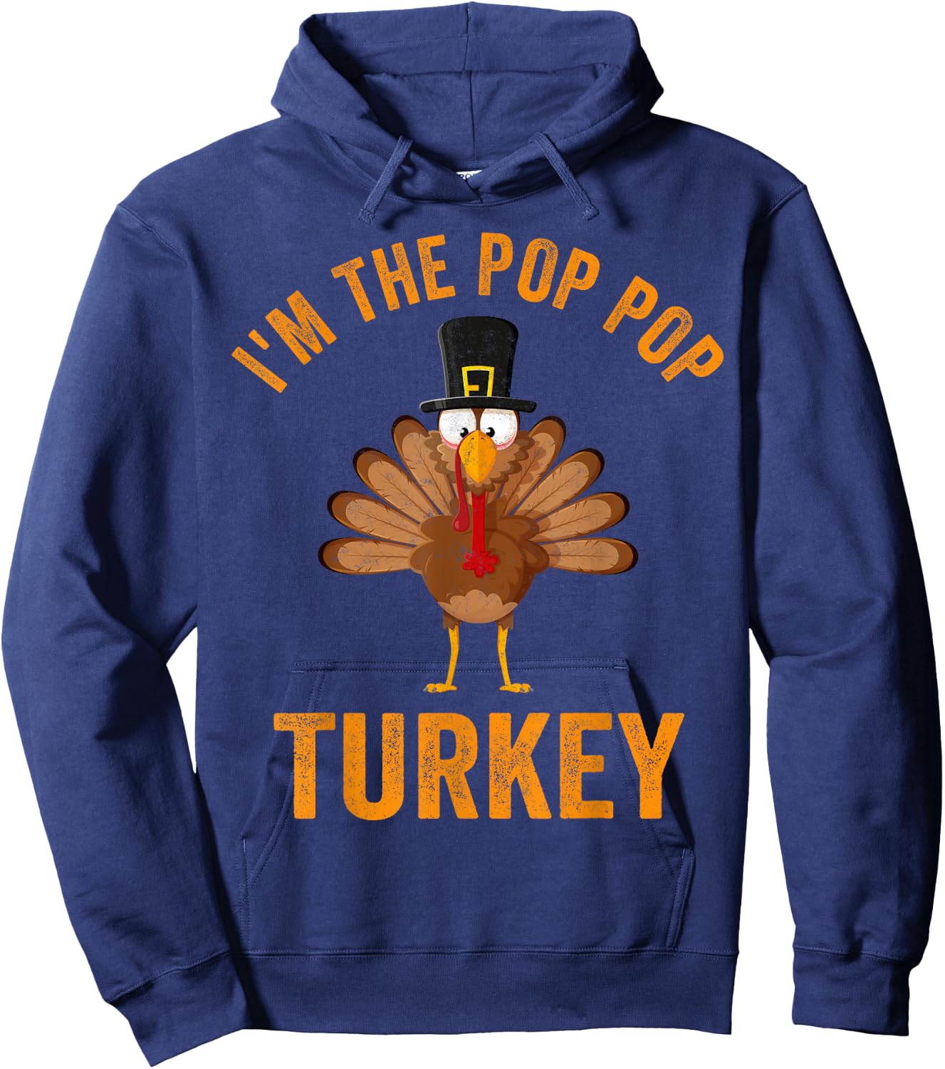 Turkey Day Shirt I'm The Pop Pop Turkey Thanksgiving Day Hoodie - Hoodie | Navy