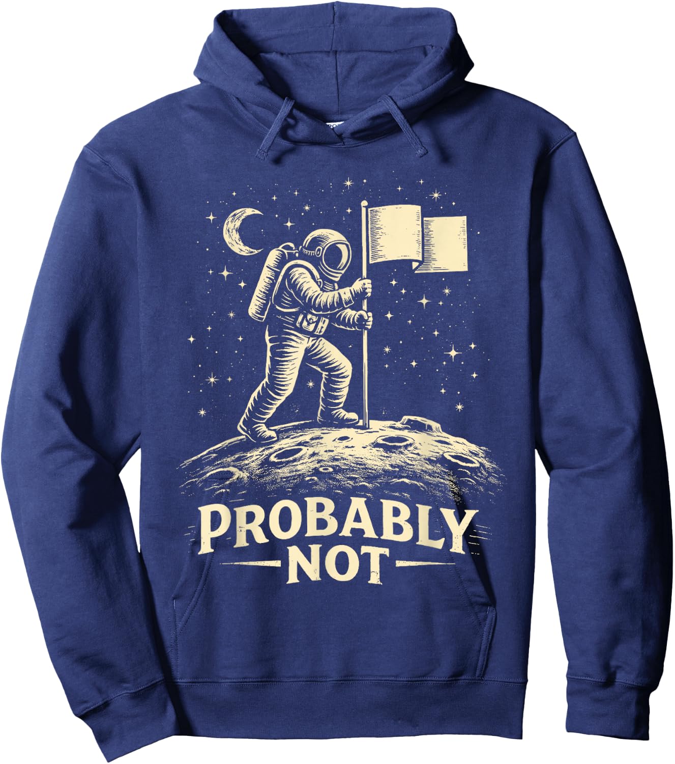 Astronaut Moon Landing Conspiracy Theory Probably Not Hoodie - Hoodie | Navy