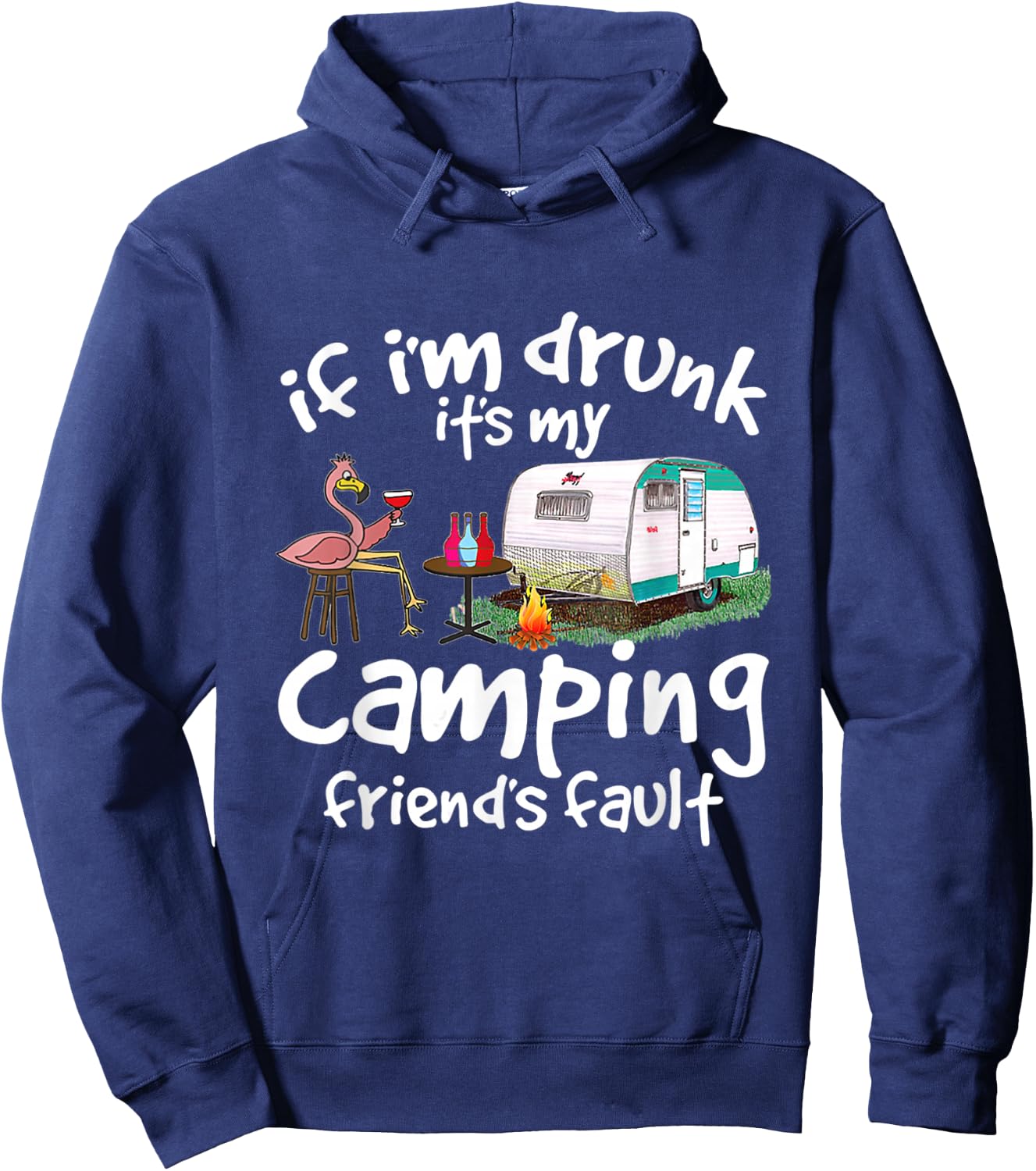 If I'm Drunk It's My Camping Friend's Fault Funny Flamingo Hoodie - Hoodie | Navy