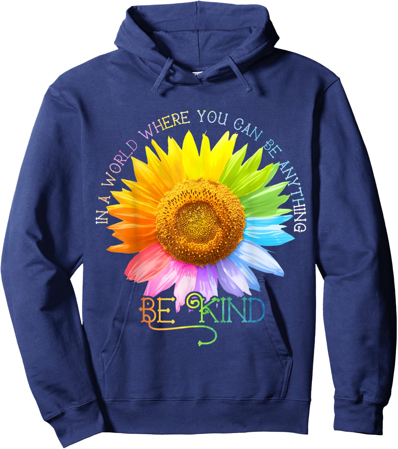 In A World Where You Can Be Anything Be Kind Daisy Lover Hoodie - Hoodie | Navy