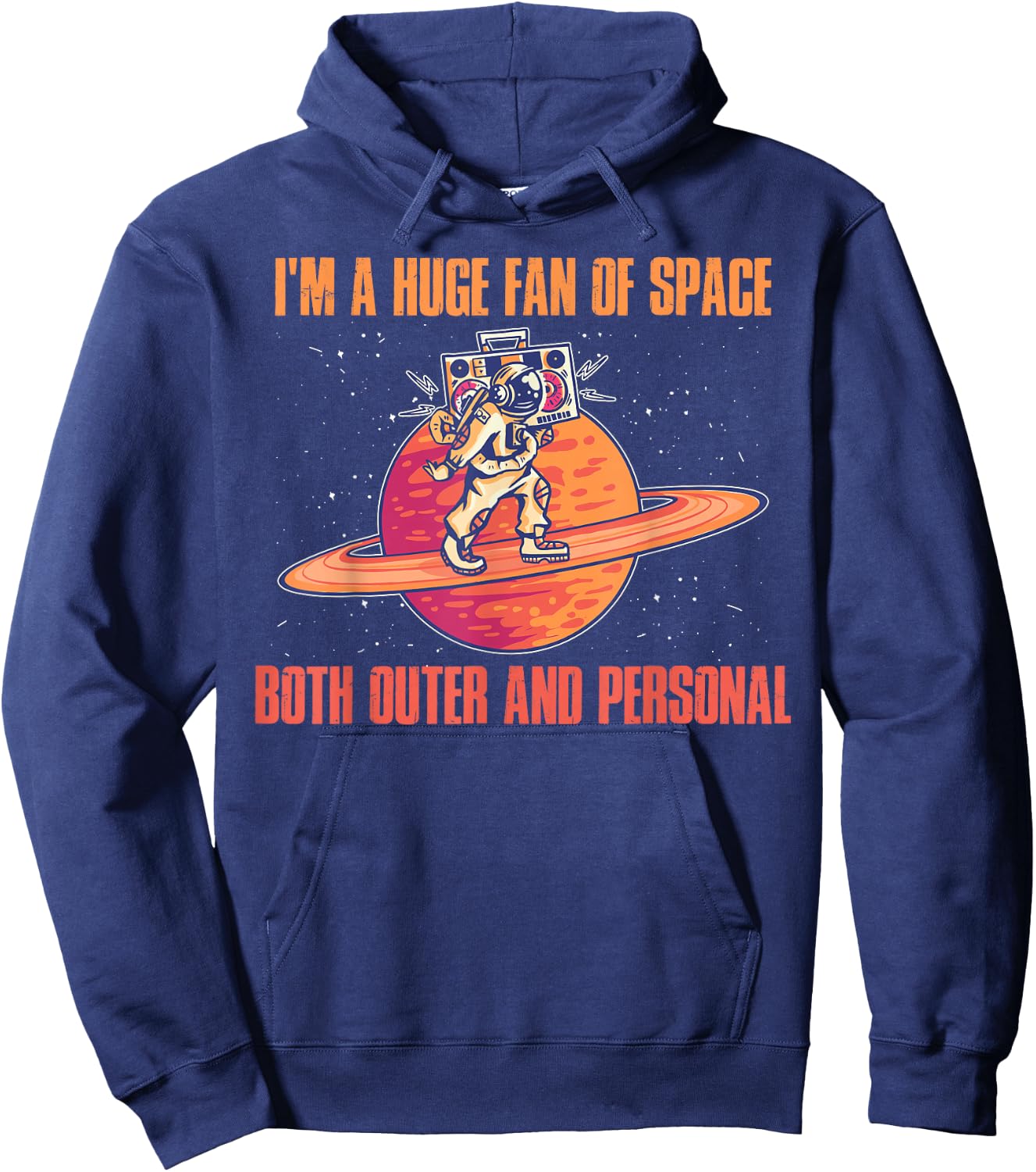 Im A Huge Fan Of Space Both Outer And Personal Hoodie - Hoodie | Navy