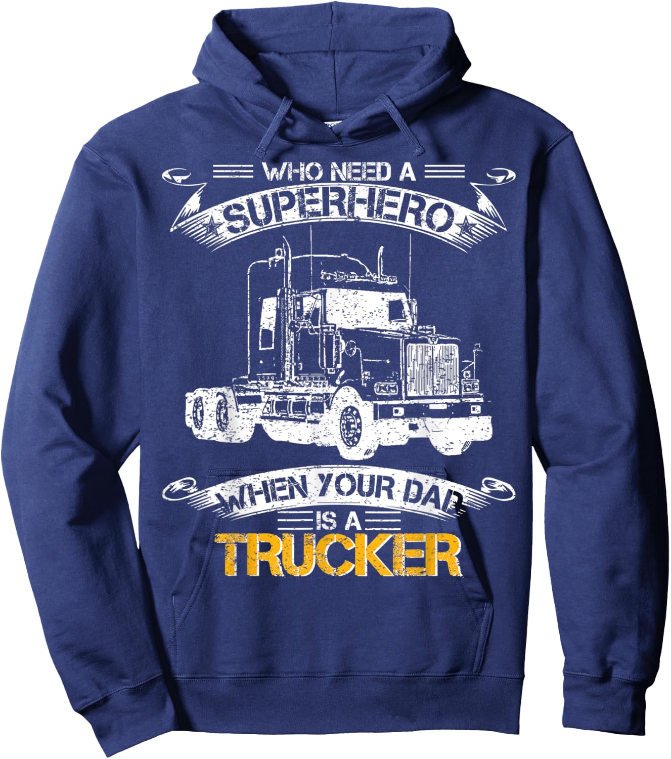 Who Need A Superhero When Your Dad Is A Trucker Truck Driver Hoodie - Hoodie | Navy