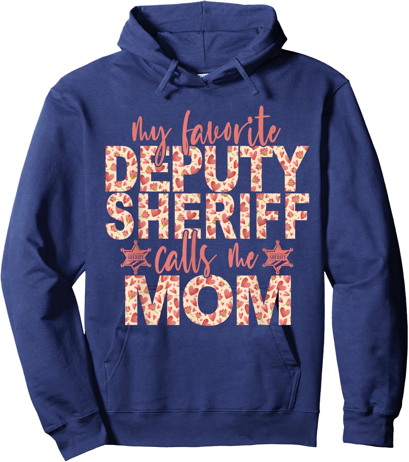My Favorite Deputy Sheriff Calls Me Mom Sheriff's Mom Hoodie - Hoodie | Navy