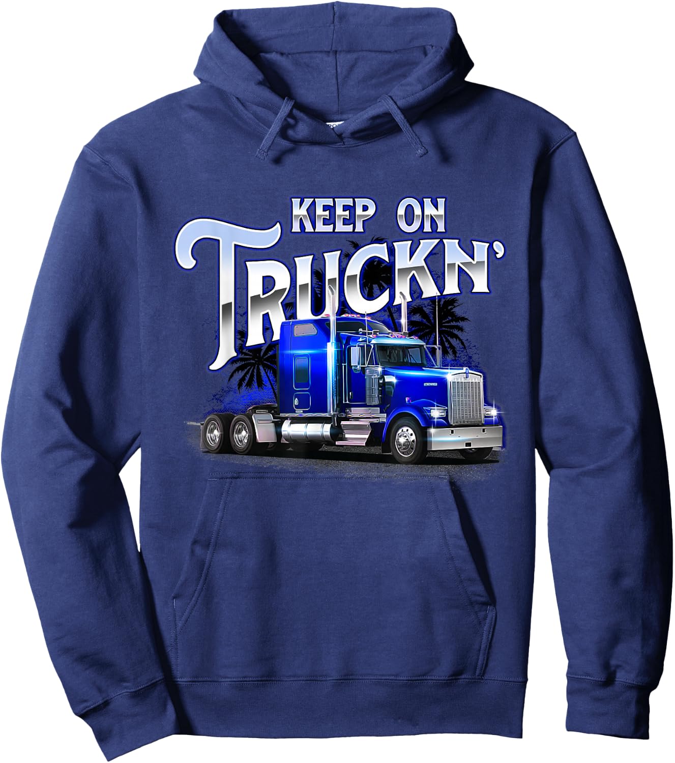 Keep On Truckn - Semi Truck Driver Trucker Trucking Mechanic Hoodie - Hoodie | Navy