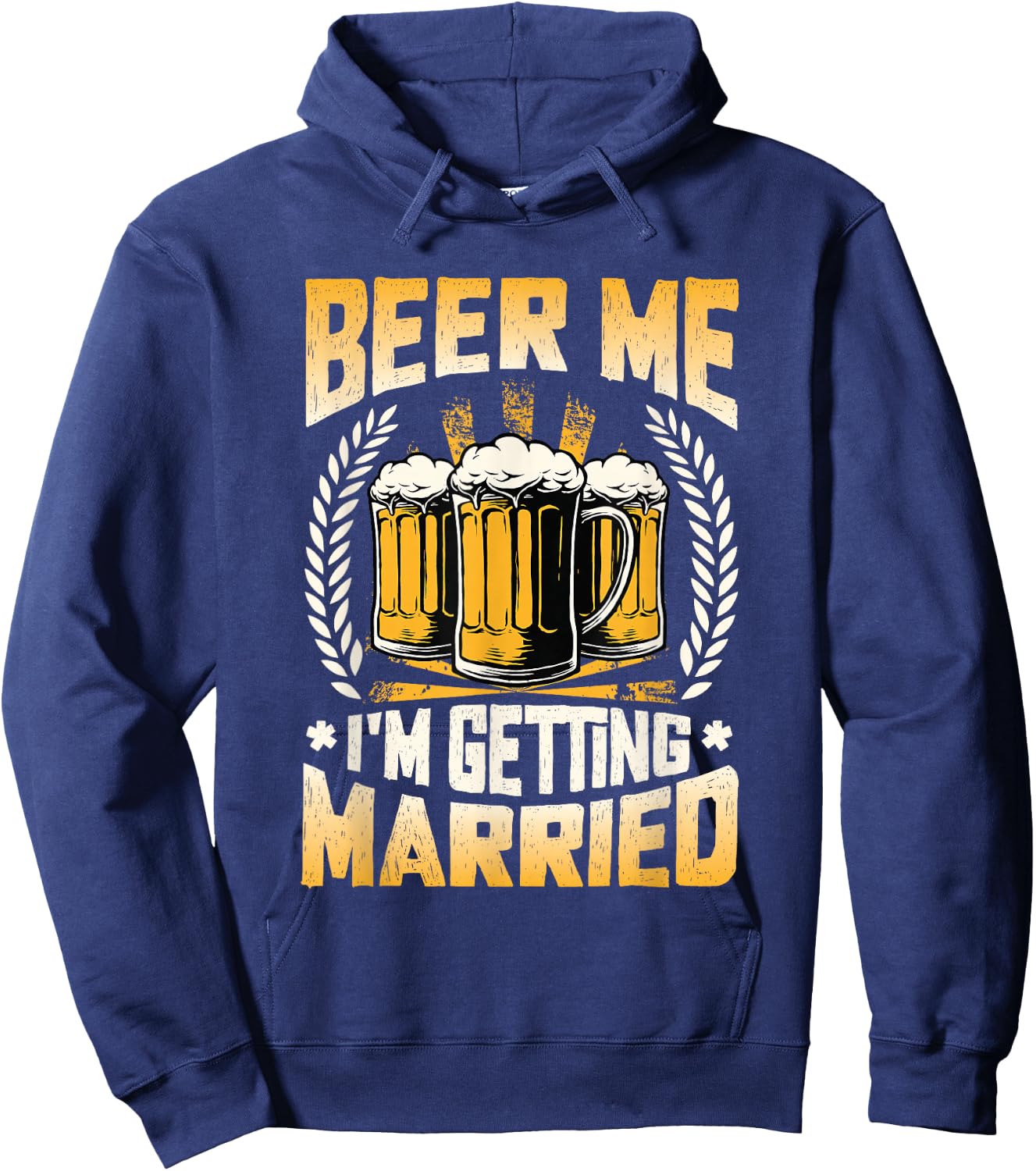 Beer Me I´m Getting Married Engagement Groom Bachelor Party Hoodie - Hoodie | Navy
