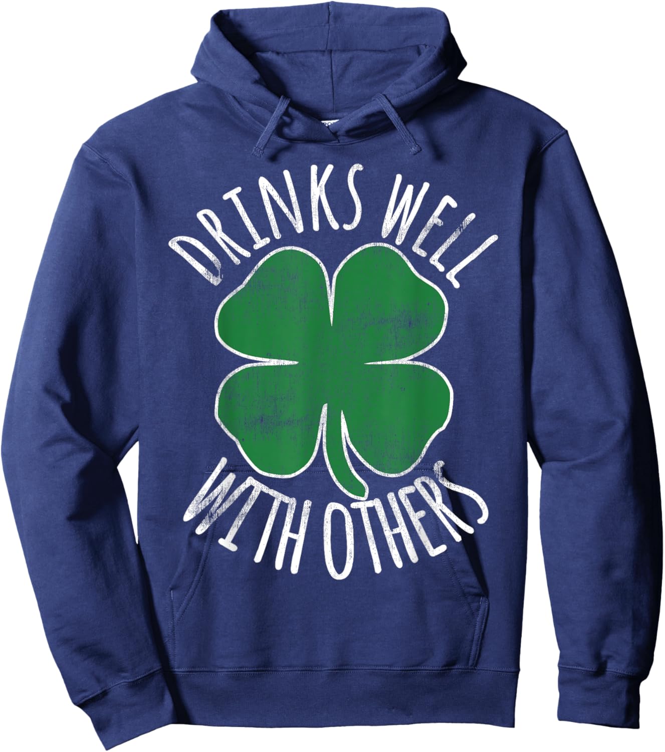Drinks Well With Others St. Patrick's Day Drunk Beer Funny Hoodie - Hoodie | Navy
