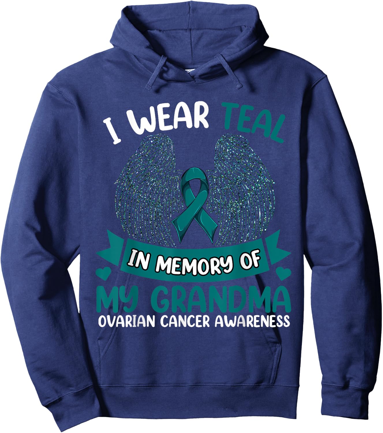 Ovarian Cancer Shirt, I Wear Teal In Memory Of My Grandma Hoodie - Hoodie | Navy