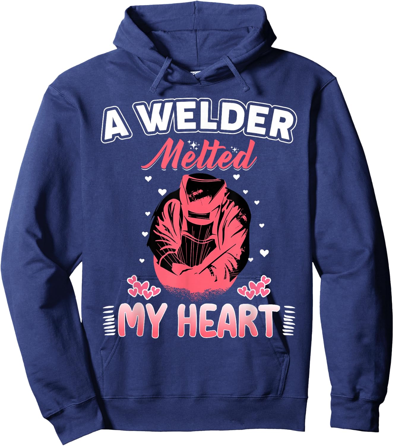 A Welder Melted My Heart Funny Gift Wife Girlfriend Hoodie - Hoodie | Navy