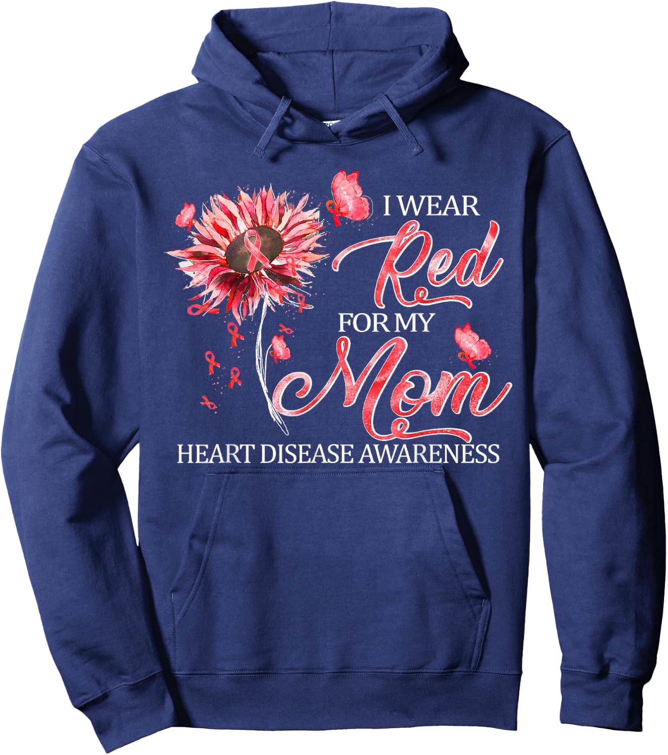 I Wear Red For My Mom Heart Disease Awareness Gifts Hoodie - Hoodie | Navy