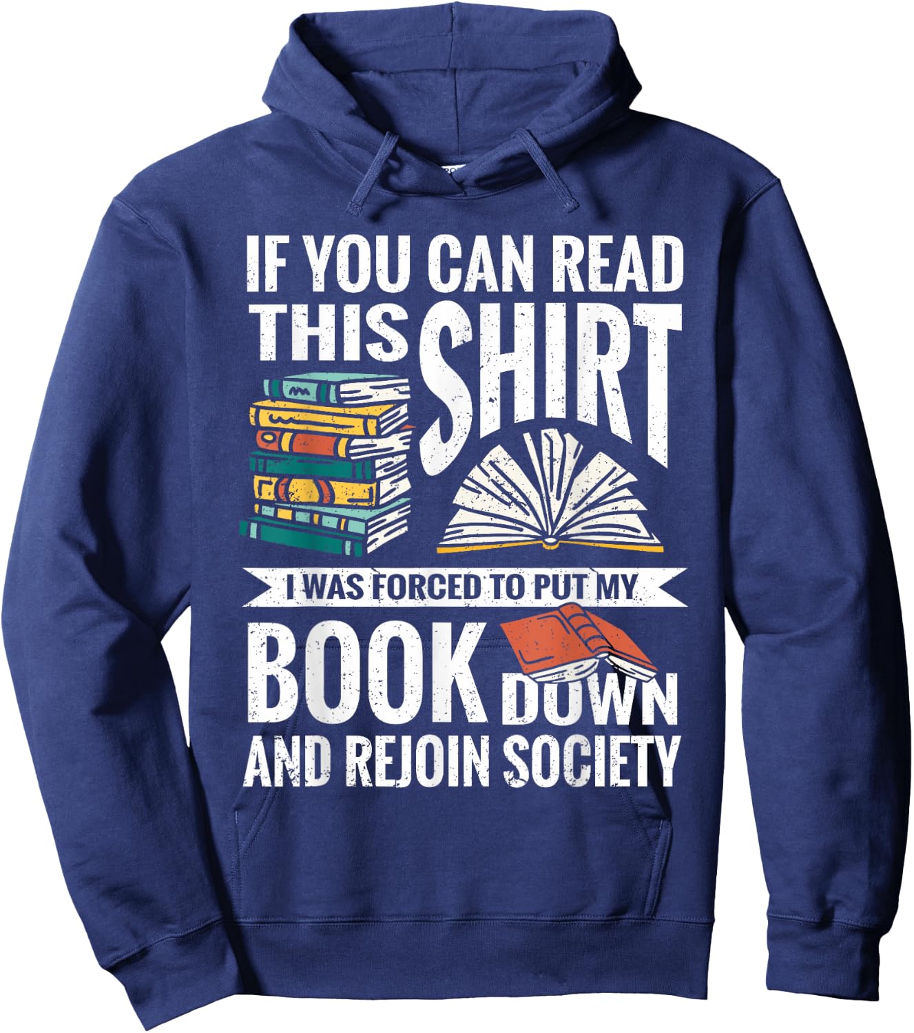 If You Can Read This Shirt I Was Forced To Put My Book Down Hoodie - Hoodie | Navy