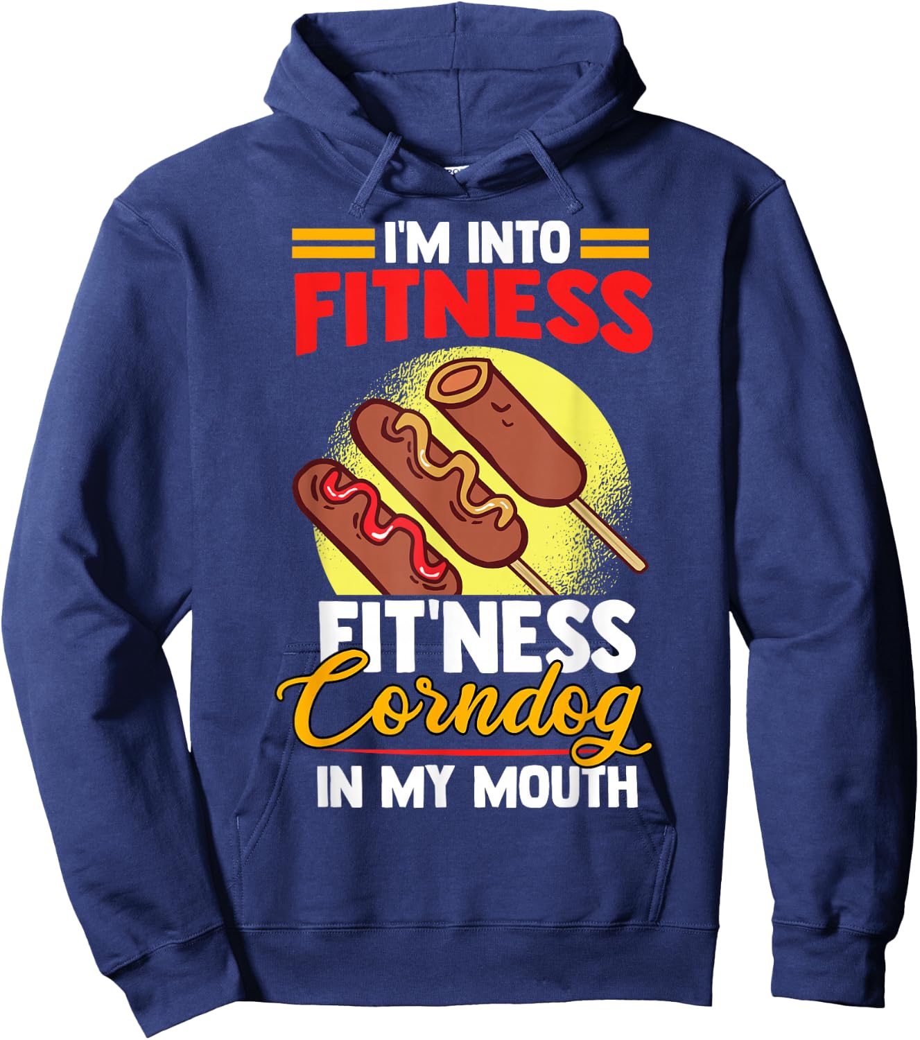 I'am Into FItness Fitness Corndog in my mouth Hoodie - Hoodie | Navy