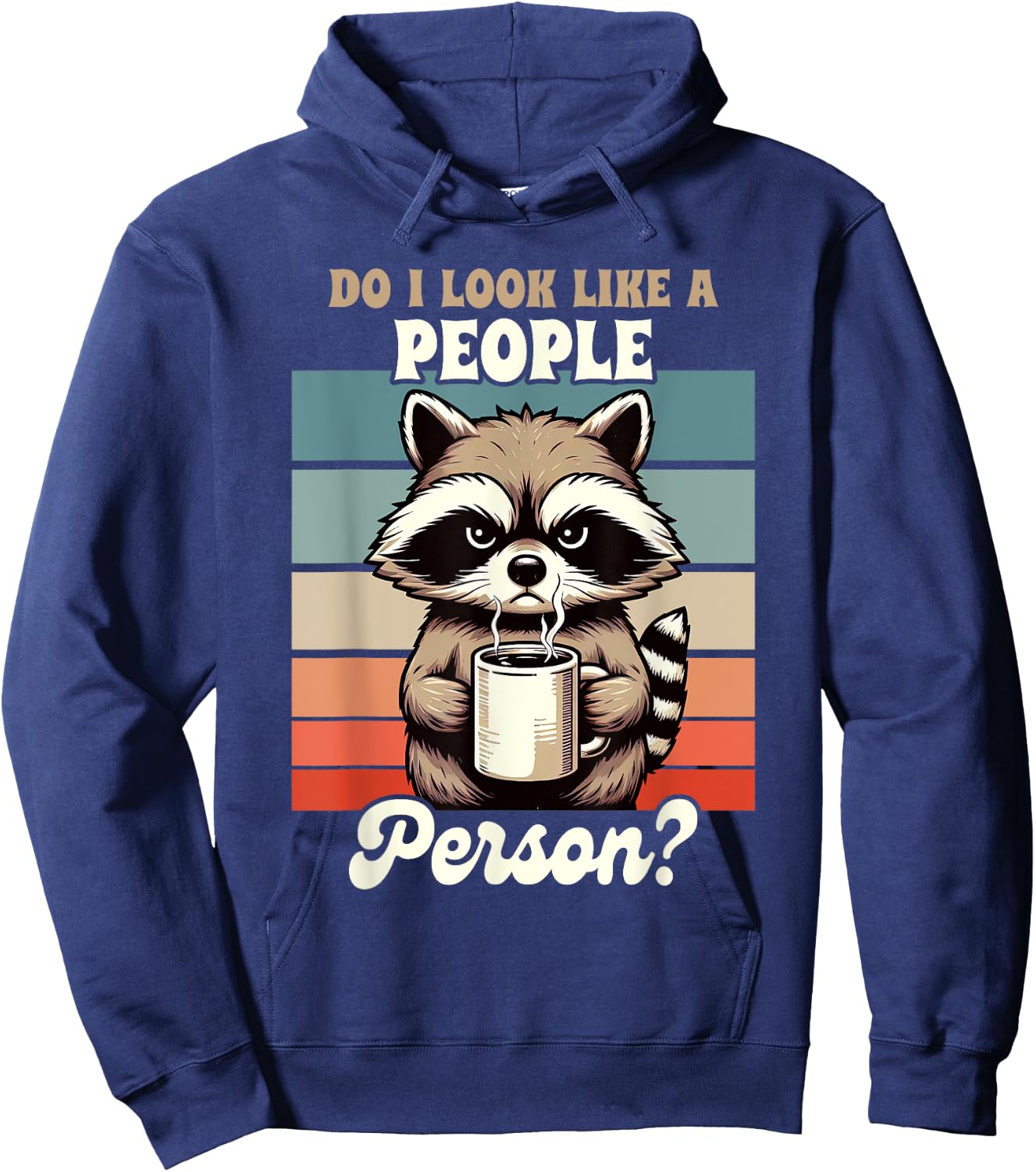 Sarcasm Anti Social Racoon Do I Look Like A People Person Hoodie - Hoodie | Navy